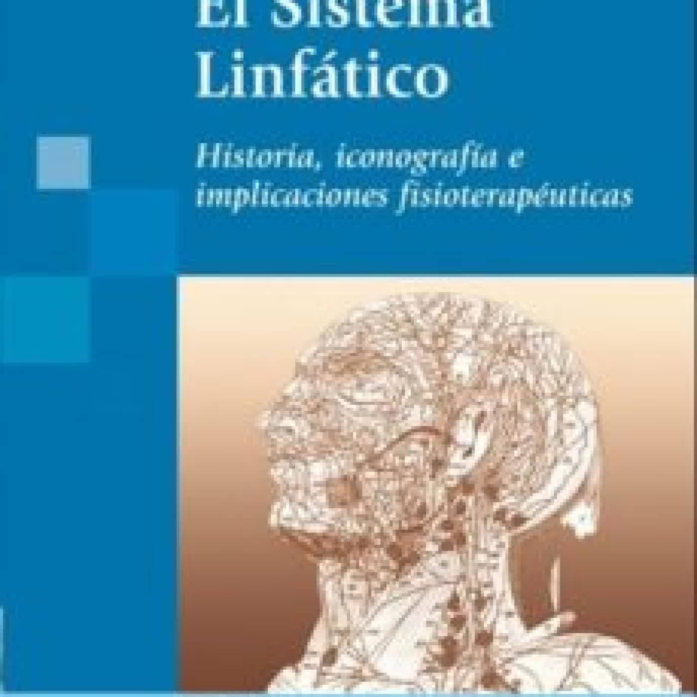 EL SISTEMA LINFATICO: HISTORIA, ICONOGRAFIA E IMPLICACIONES FISIO TERAPEUTICAS JEAN-CLAUDE FERRANDEZ