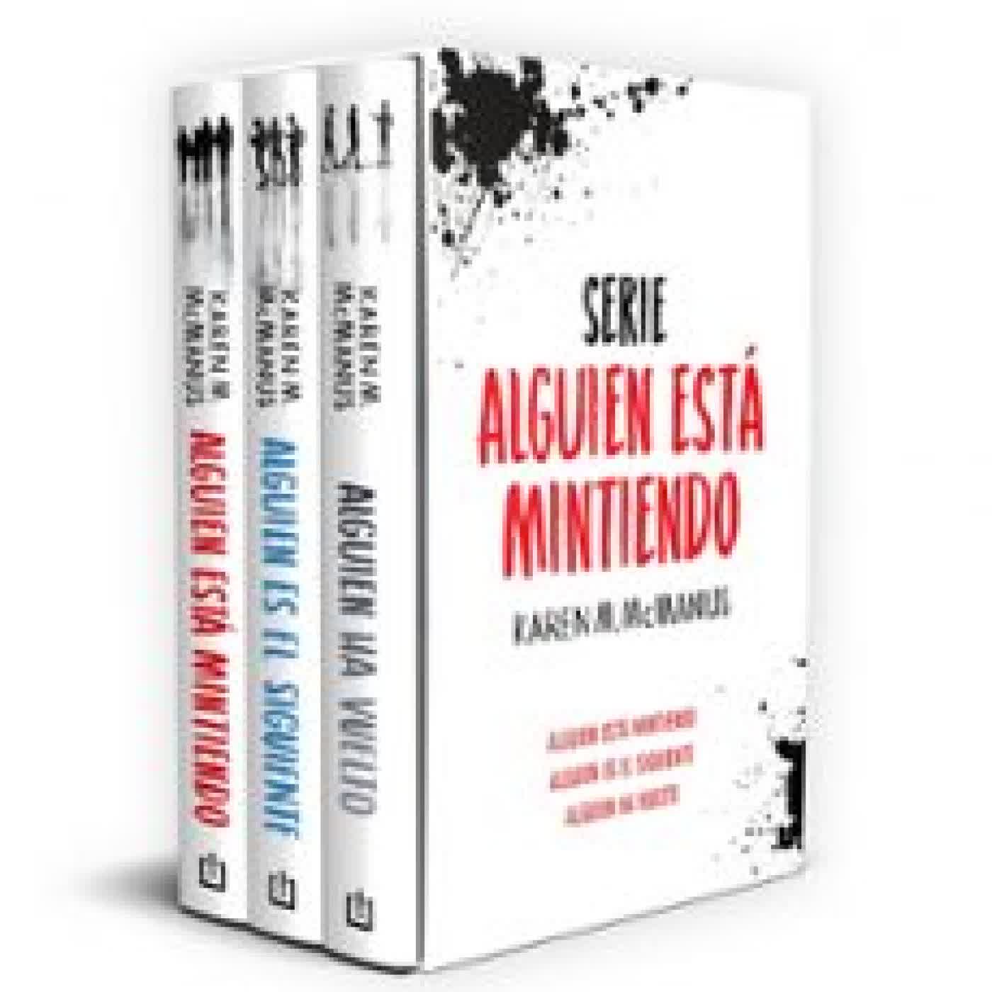 ALGUIEN ESTÁ MINTIENDO (EDICIÓN ESTUCHE CON: ALGUIEN ESTÁ MINTIEN DO; ALGUIEN ES EL SIGUIENTE; ALGUIEN HA VUELTO) Karen M. McManus