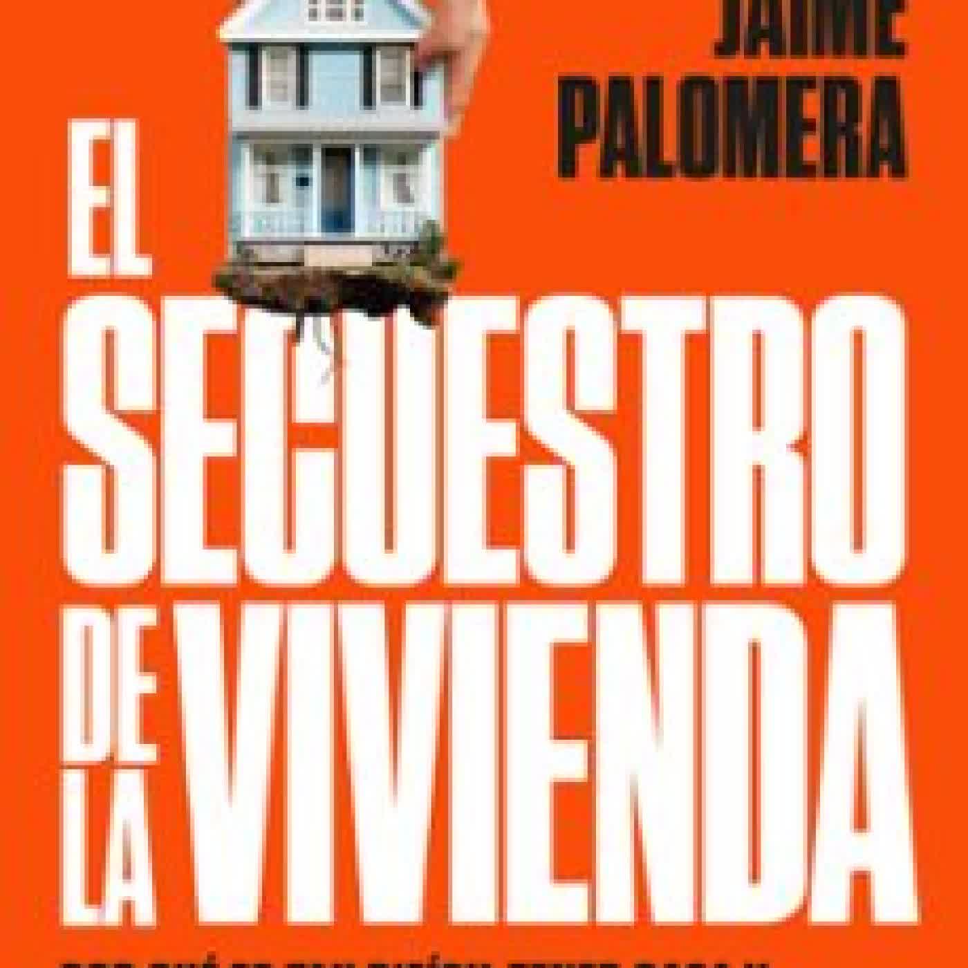 EL SECUESTRO DE LA VIVIENDA Jaime Palomera