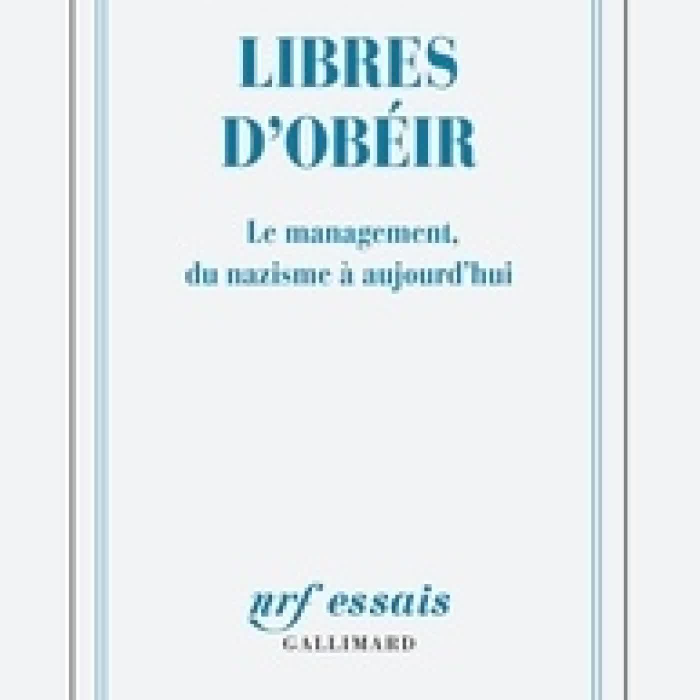 Télécharger Pdf Libres d'obéir - Le management, du nazisme à aujourd'hui