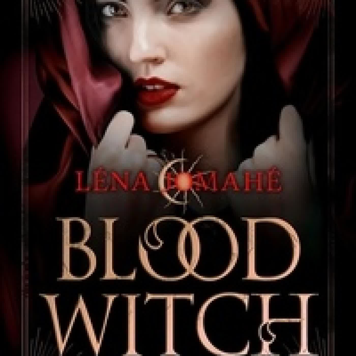 Lire en ligne : Blood Witch Résurrection Cycle 2 Tome 2