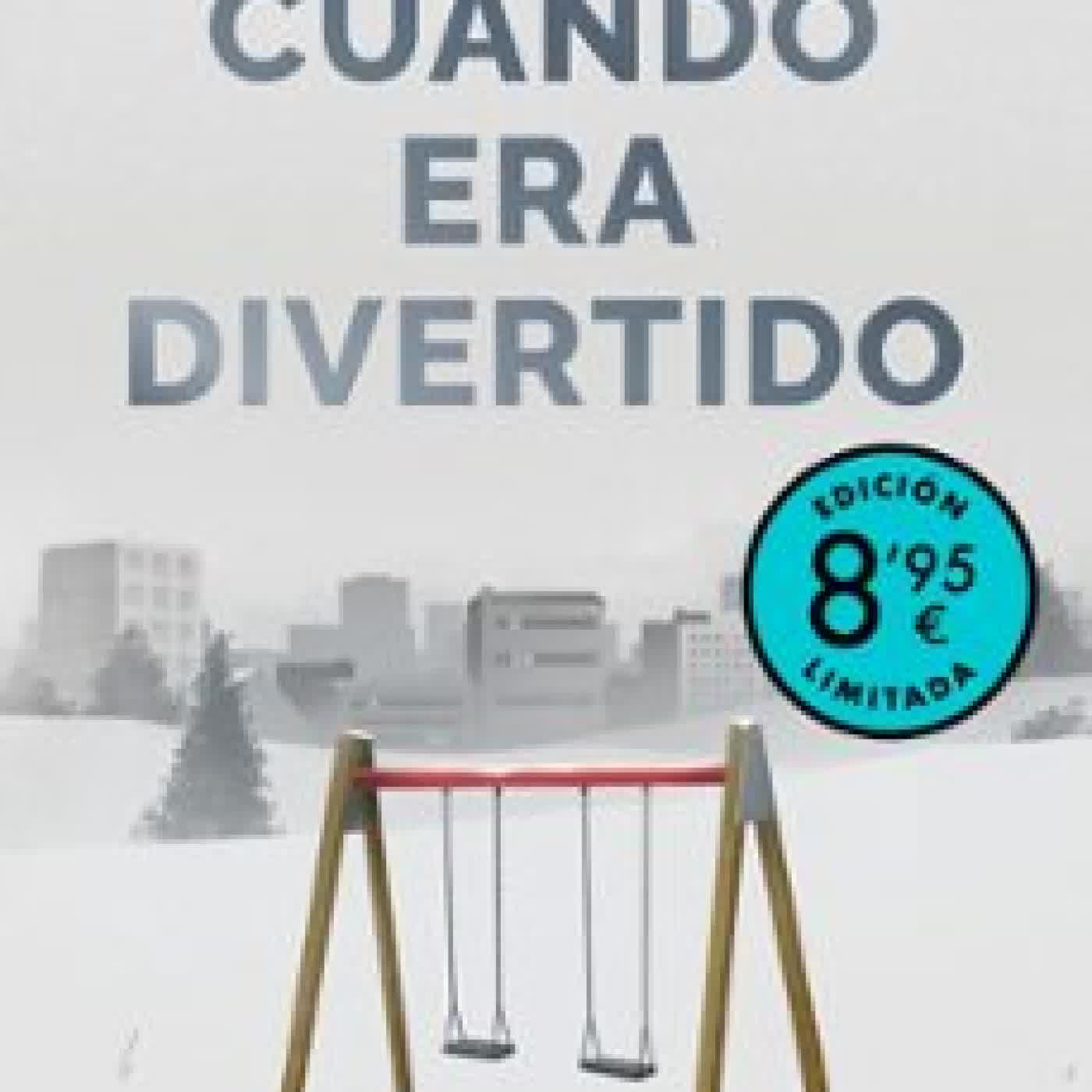 CUANDO ERA DIVERTIDO (EDICIÓN LIMITADA · VERANO) Eloy Moreno