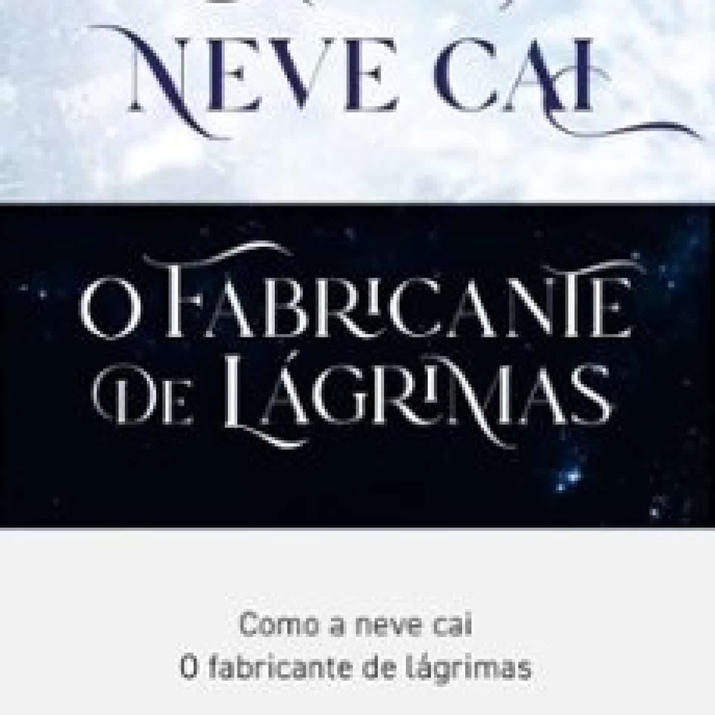 COMO A NEVE CAI + O FABRICANTE DE LÁGRIMAS Erin Doom