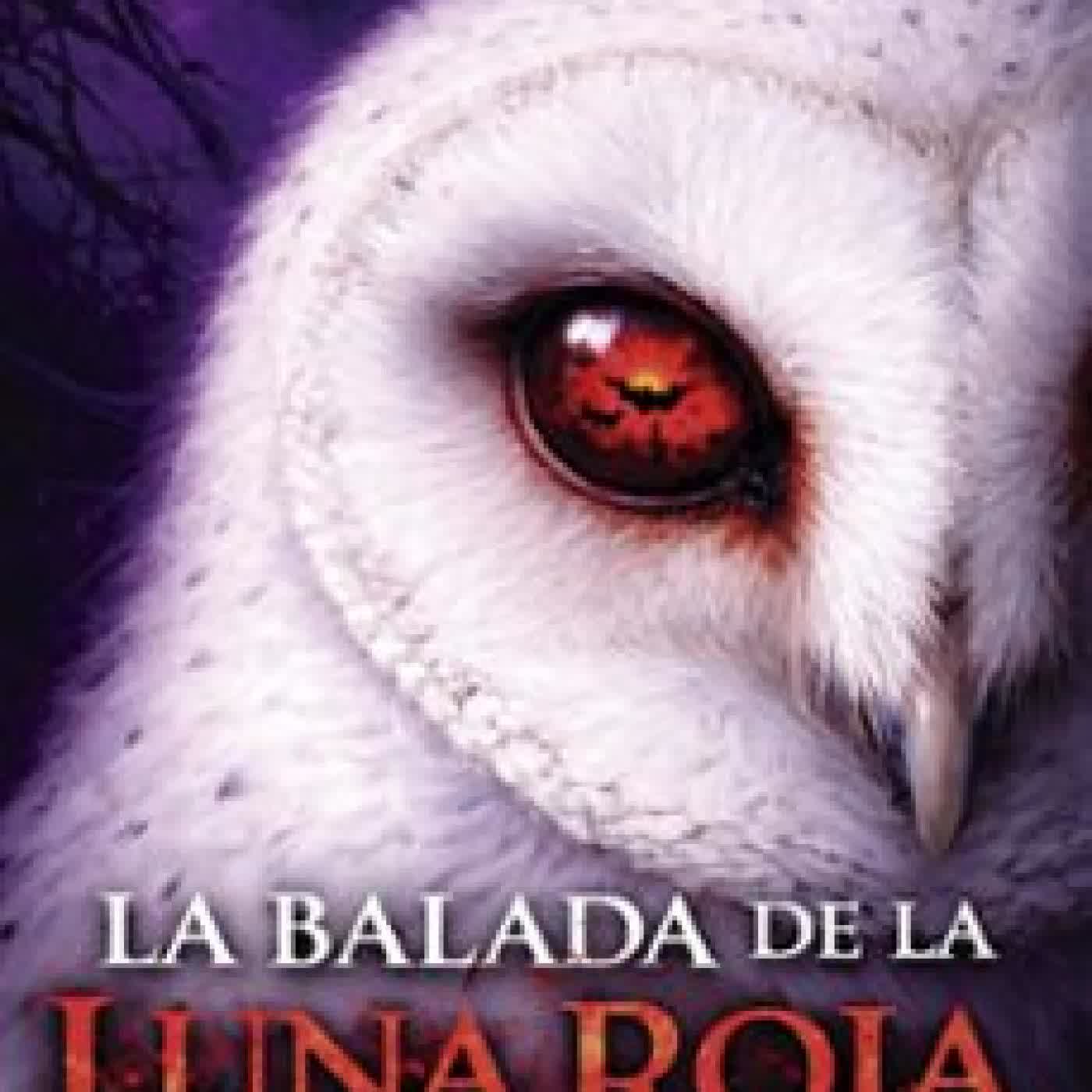 LA BALADA DE LA LUNA ROJA, PARTE 1 Lena Valenti
