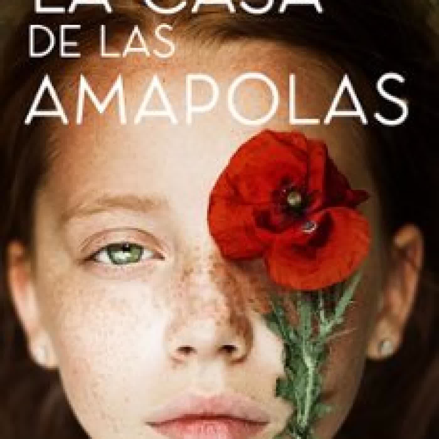 LA CASA DE LAS AMAPOLAS Desirée Ruiz