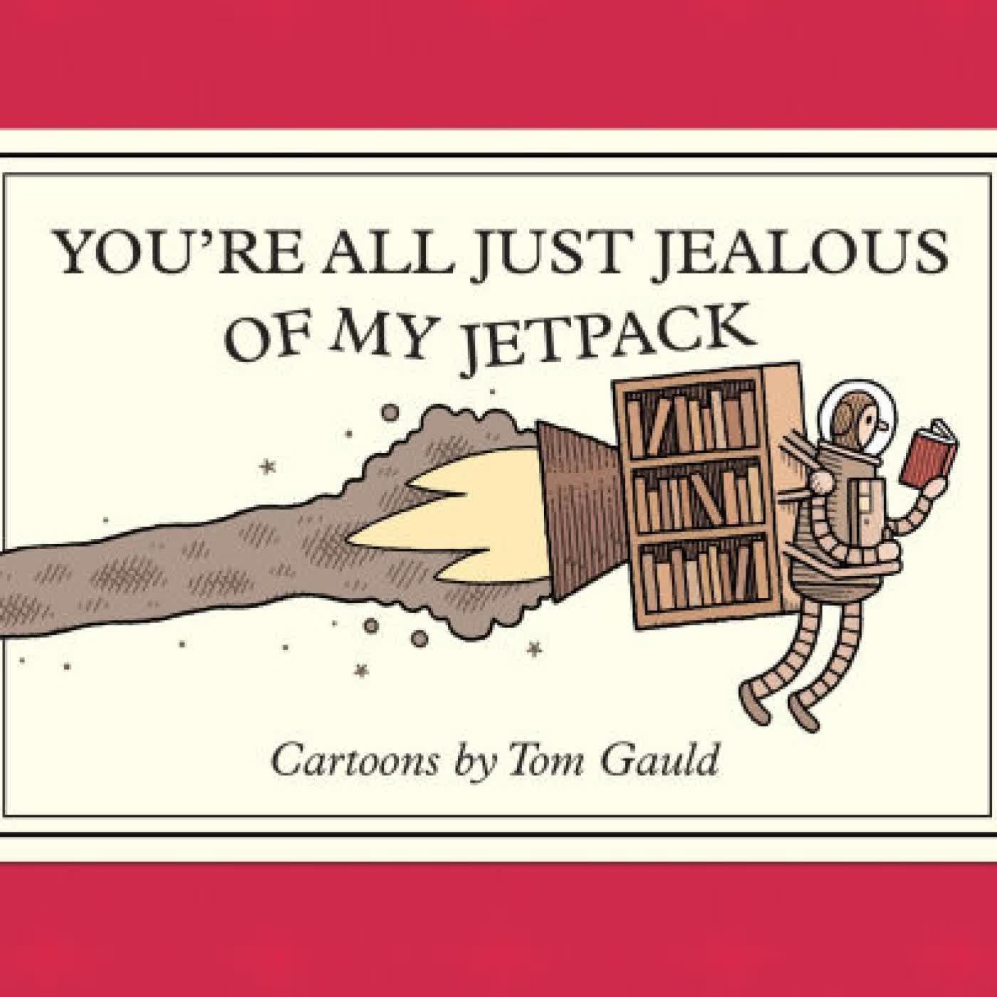 You're All Just Jealous of My Jetpack: Cartoons by Tom Gauld on Iphone New Format