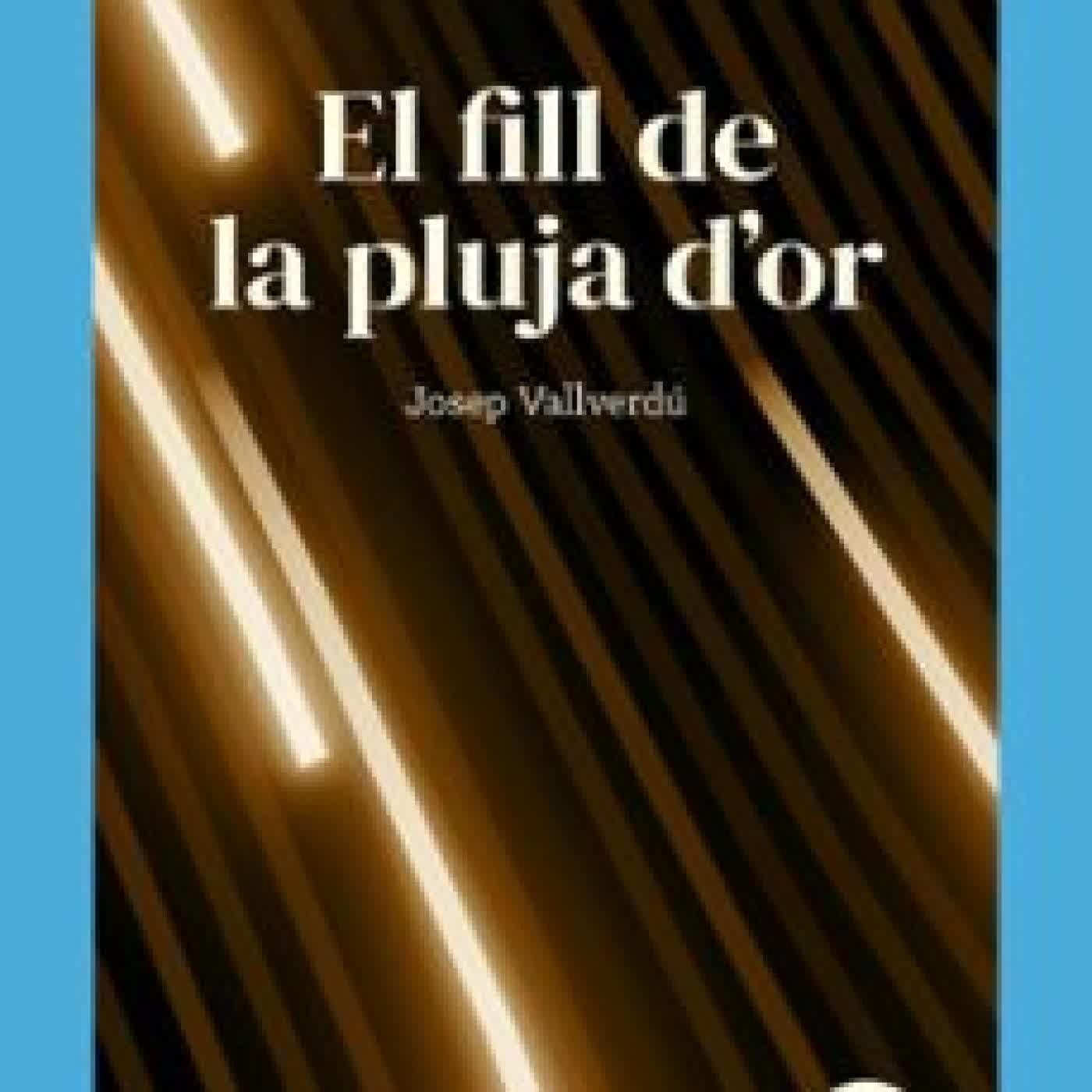 EL FILL DE LA PLUJA D OR Josep Vallverdú