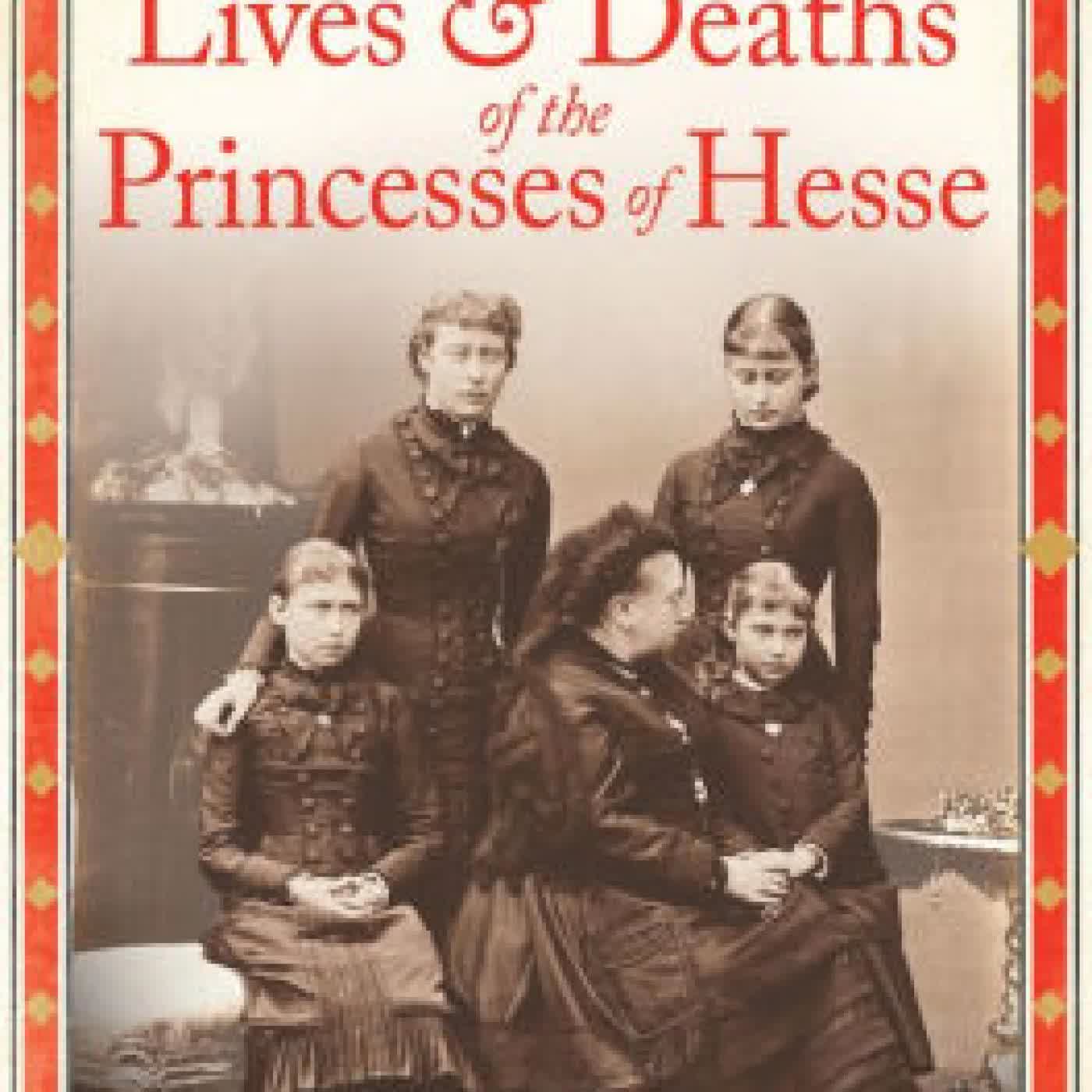 Read online: The Lives and Deaths of the Princesses of Hesse: The curious destinies of Queen Victoria's granddaughters by Frances Welch