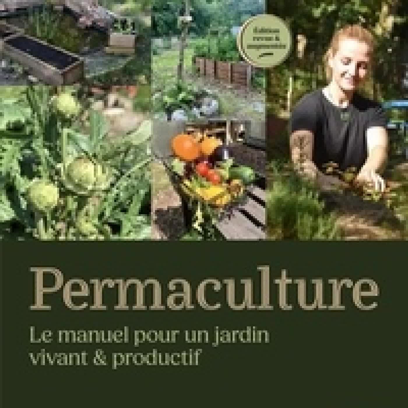 Télécharger Pdf Permaculture. Le manuel pour un jardin vivant & productif édition revue et augmentée