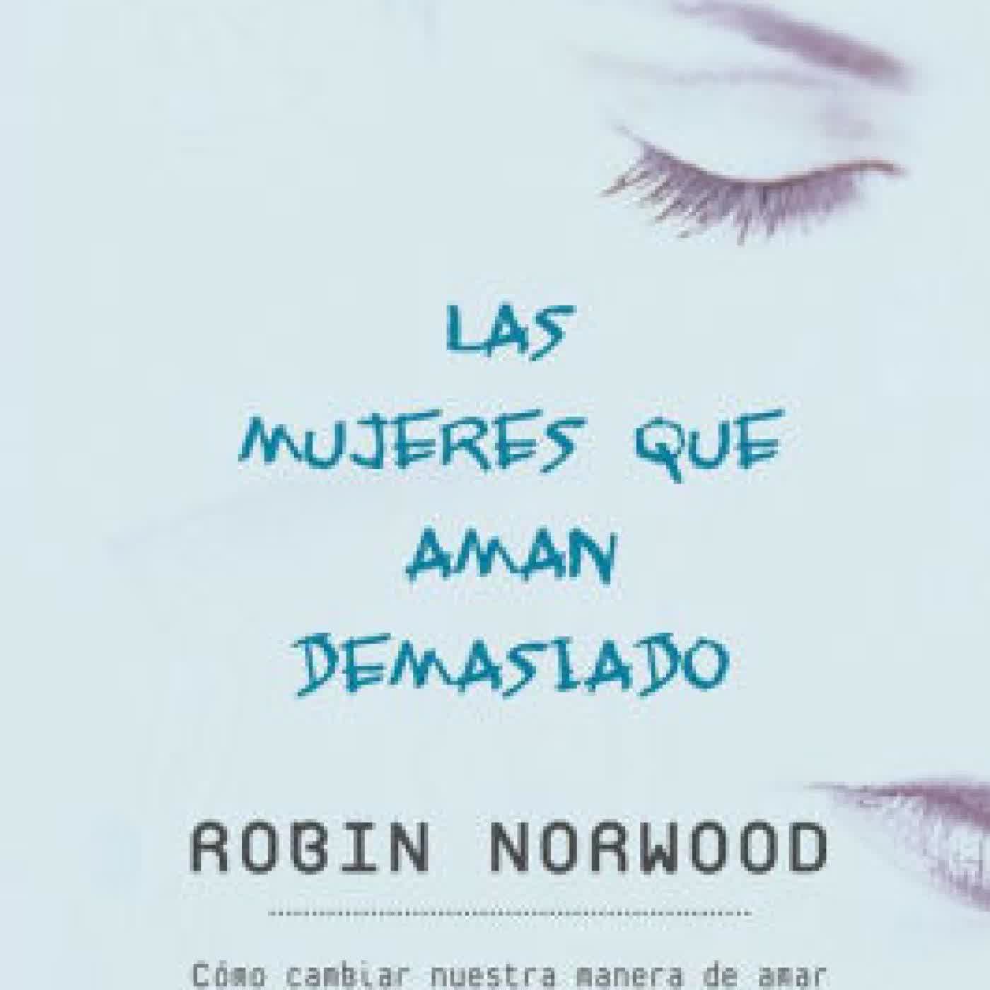 Las mujeres que aman demasiado / Women Who Love Too Much by Robin Norwood on Iphone New Format