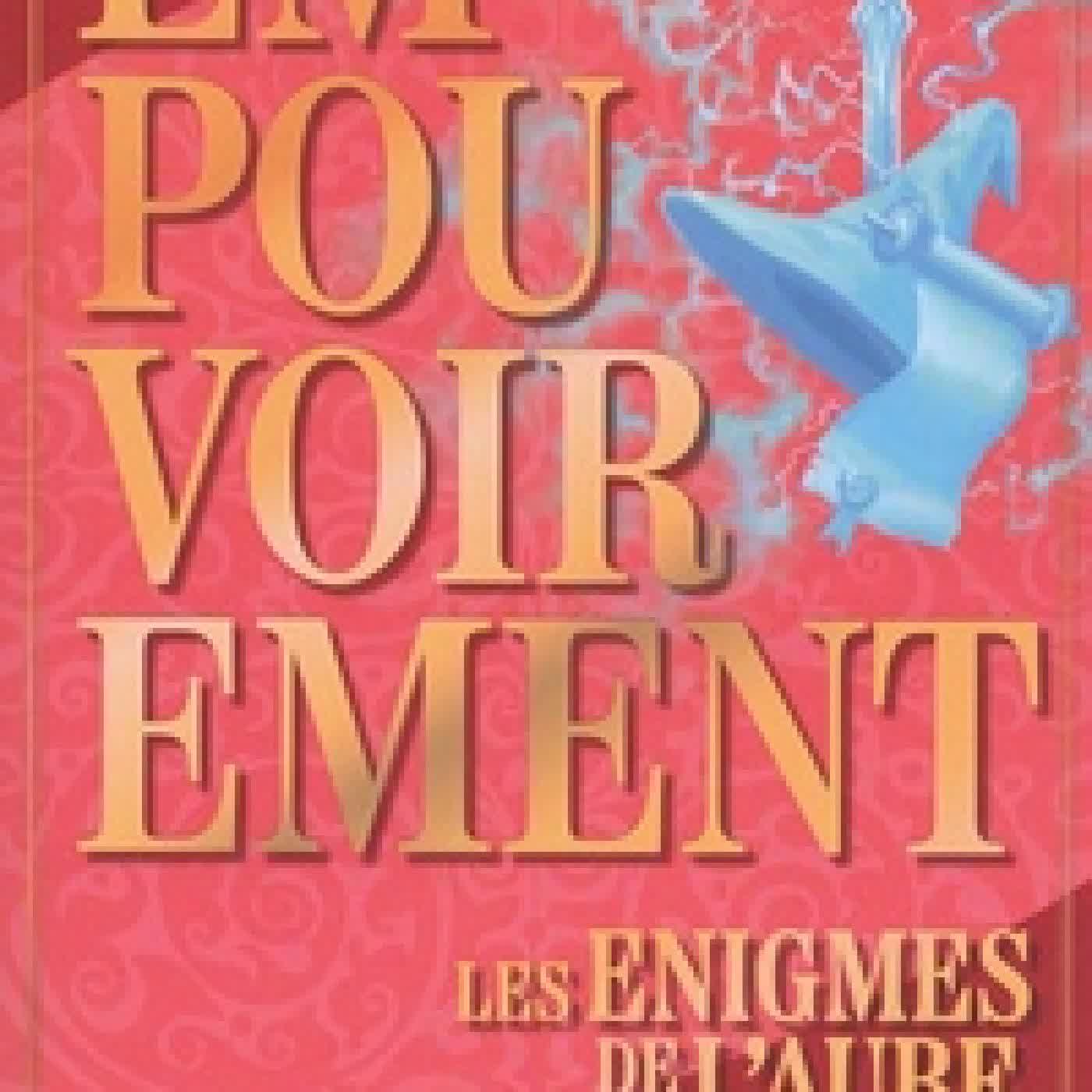 Télécharger Pdf Les énigmes de l'Aube Tome 3Empouvoirement