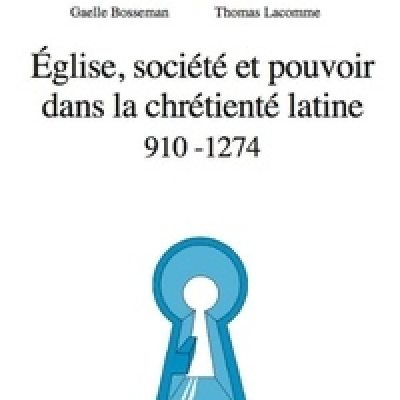 {téléchargement} Eglise, société et pouvoir dans la chrétienté latine 910-1274