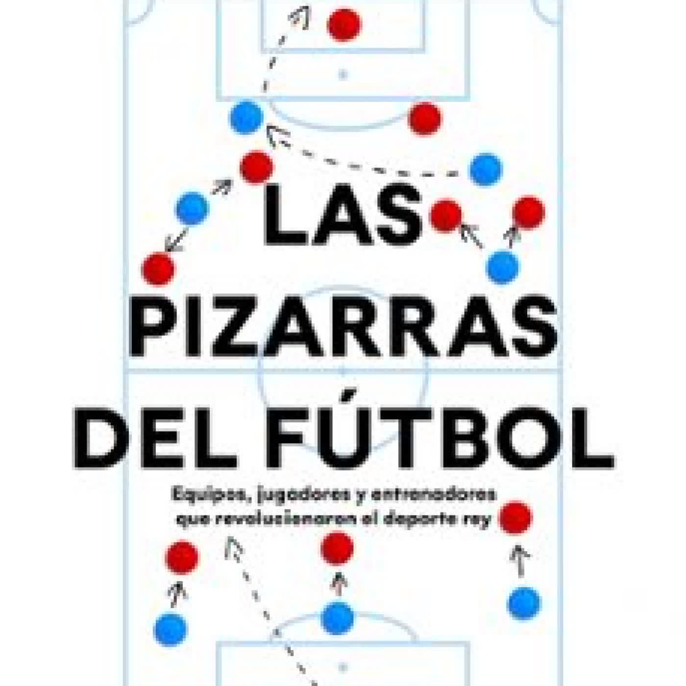 LAS PIZARRAS DEL FÚTBOL PEDRO (EL INGENIERO) SAEZ