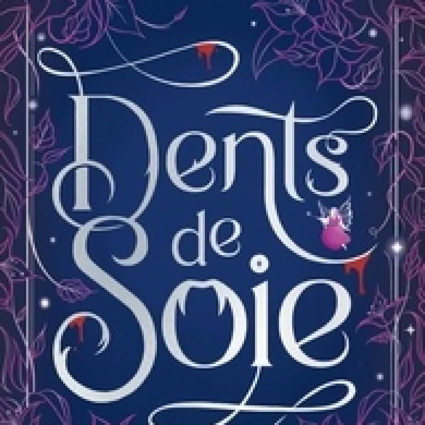 Lire en ligne : Dents de soie