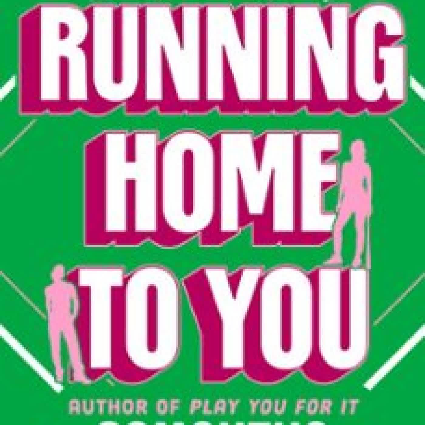 RUNNING HOME TO YOU SAMANTHA SALDIVAR