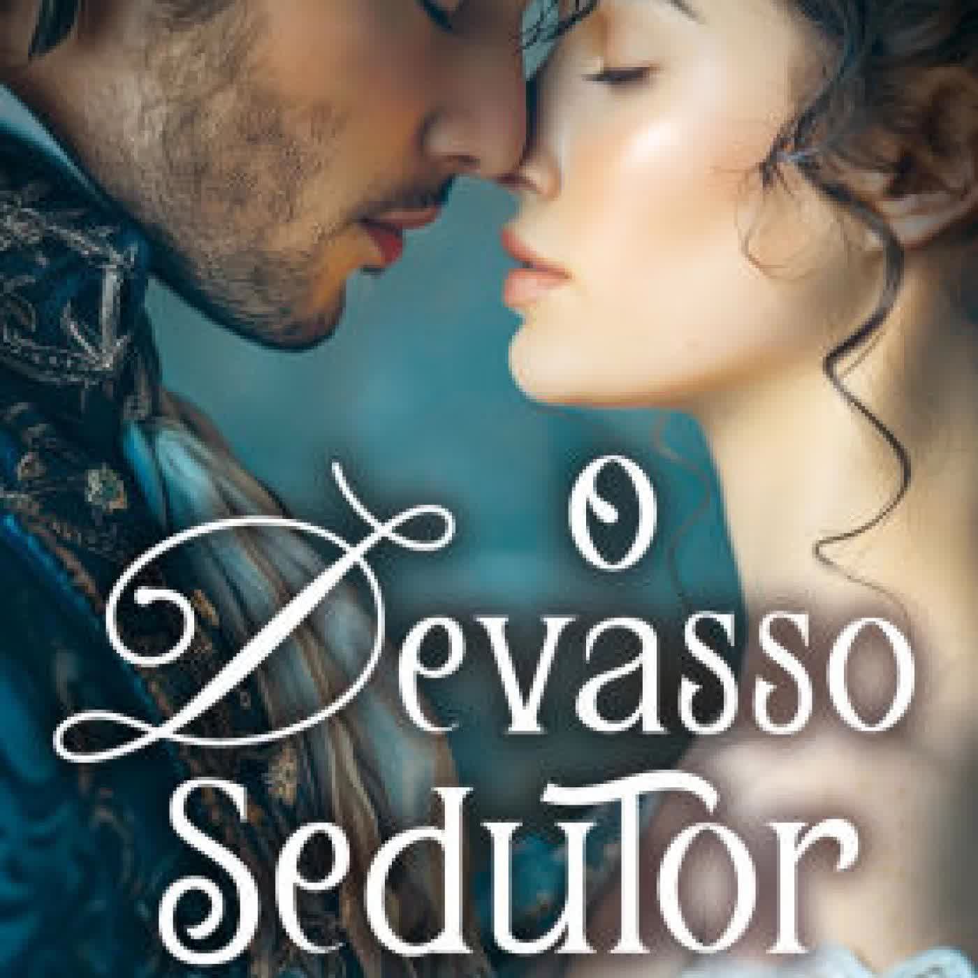 Read online: O devasso sedutor: Confraria dos canalhas - Livro 3 by Scarlett Scott