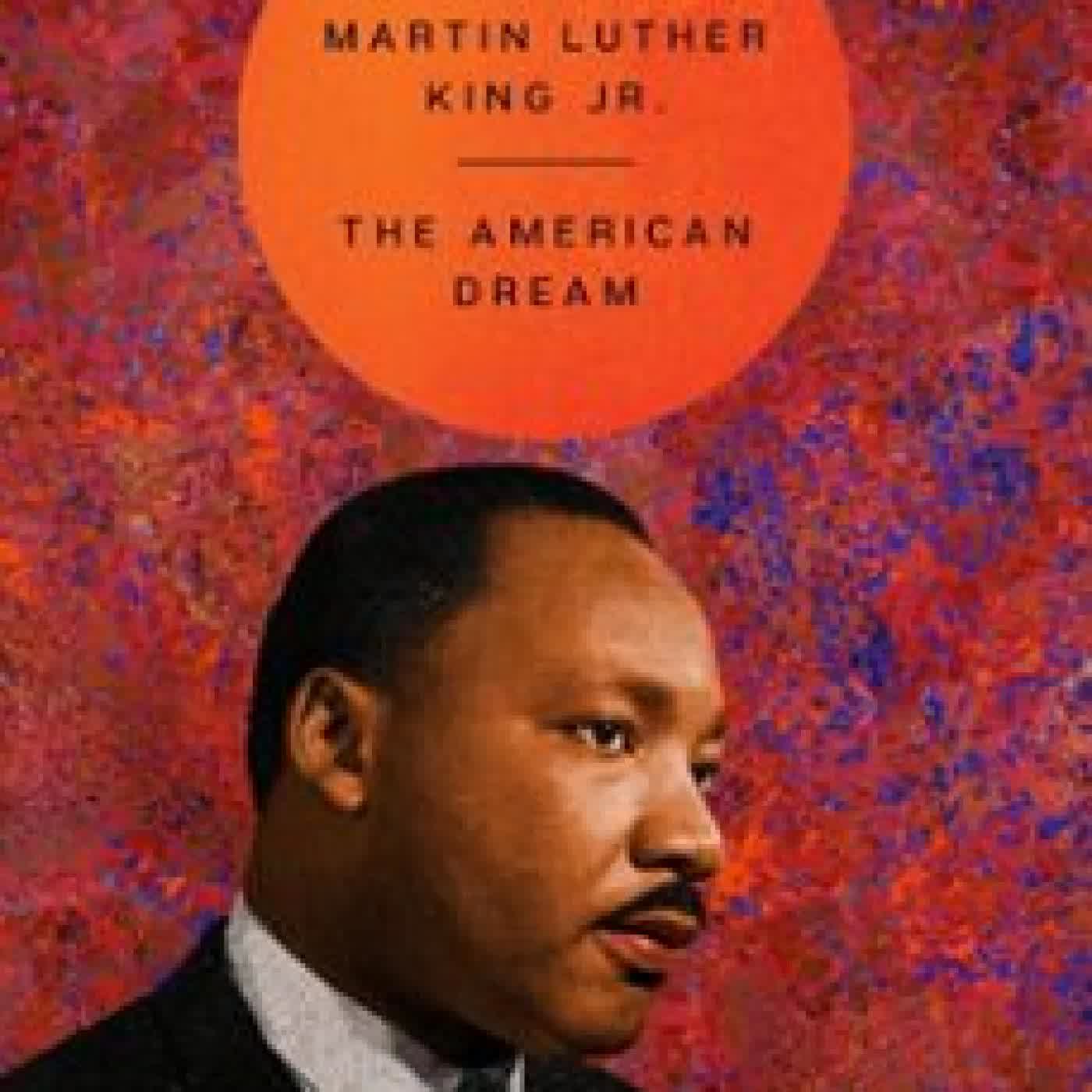 THE AMERICAN DREAM Martin Luther King