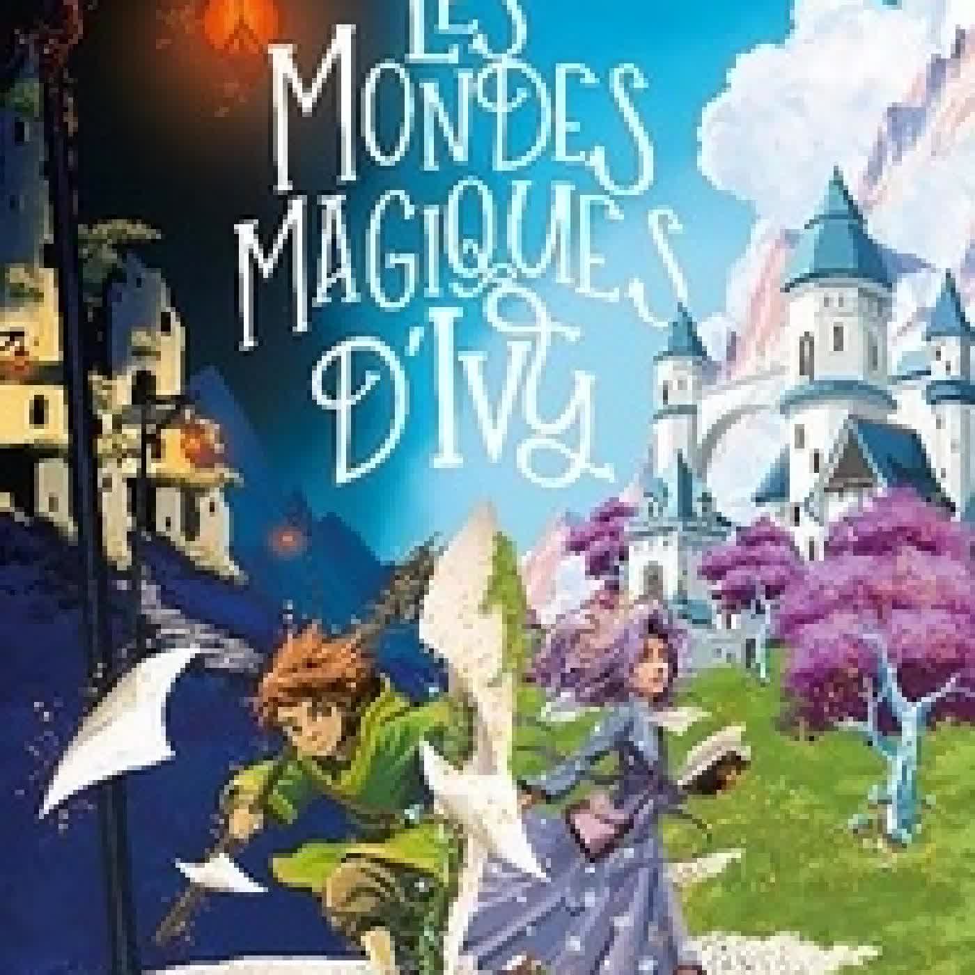 {téléchargement} Les mondes magiques d'Ivy