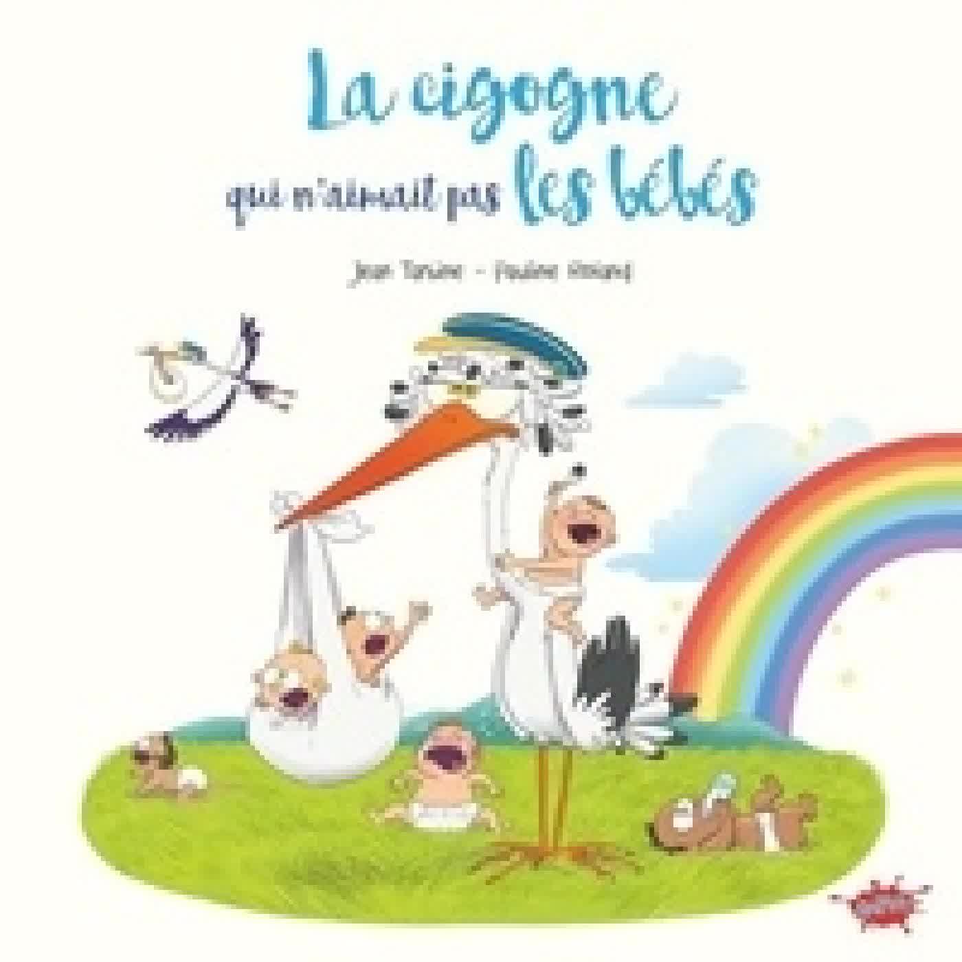 Télécharger Pdf La cigogne qui n'aimait pas les bébés
