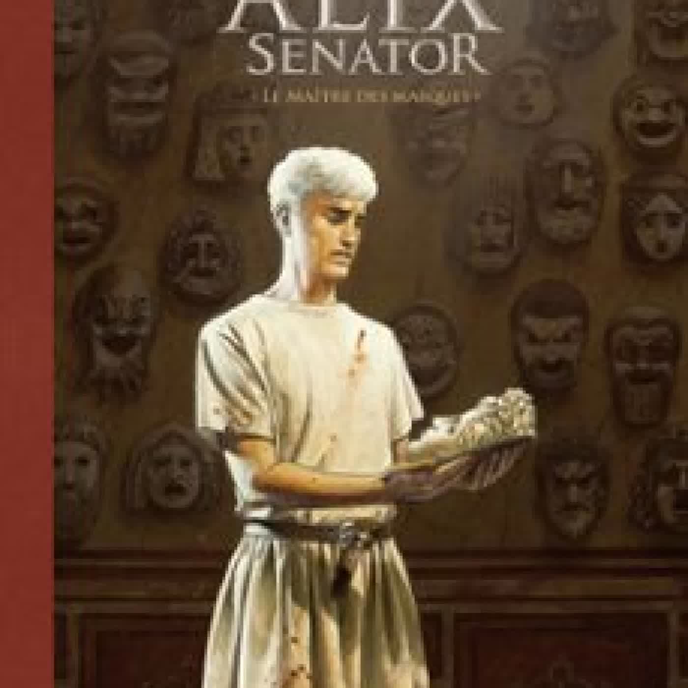 ALIX SENATOR - ÉDITION DELUXE (TOME 17) - LE MAÎTRE DES MASQUES