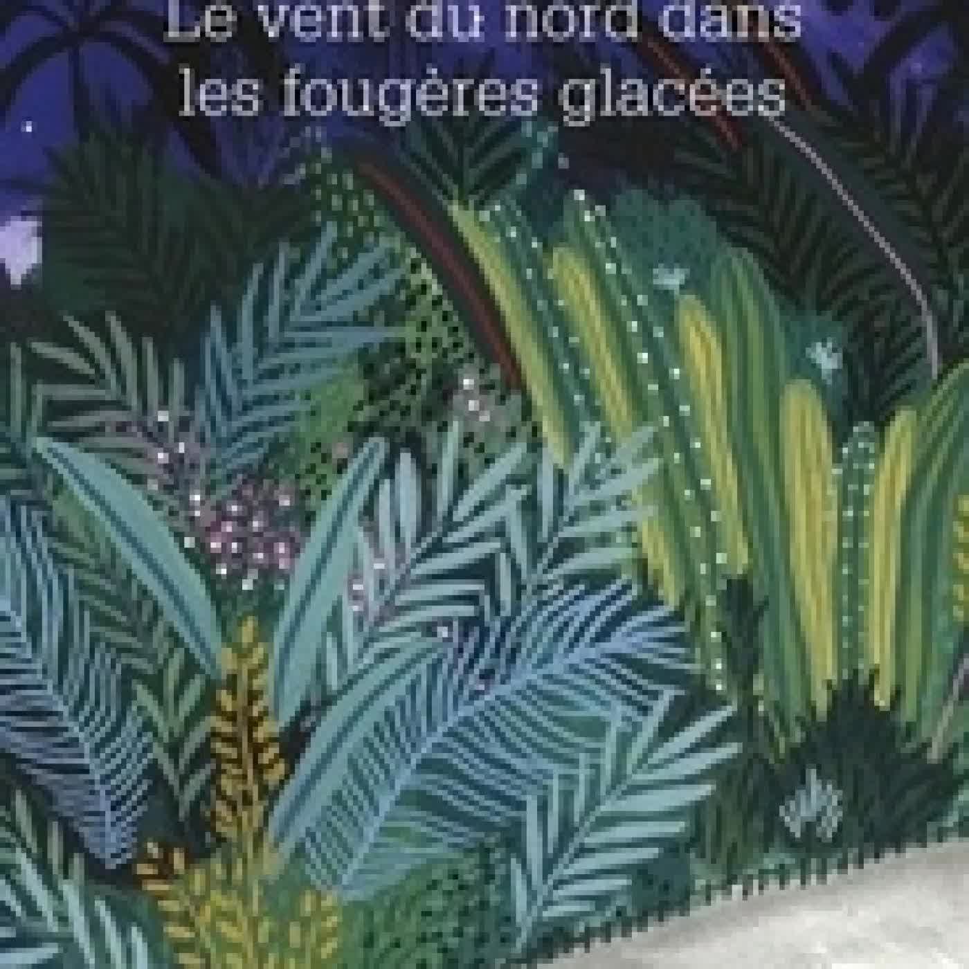 {téléchargement} Le vent du nord dans les fougères glacées