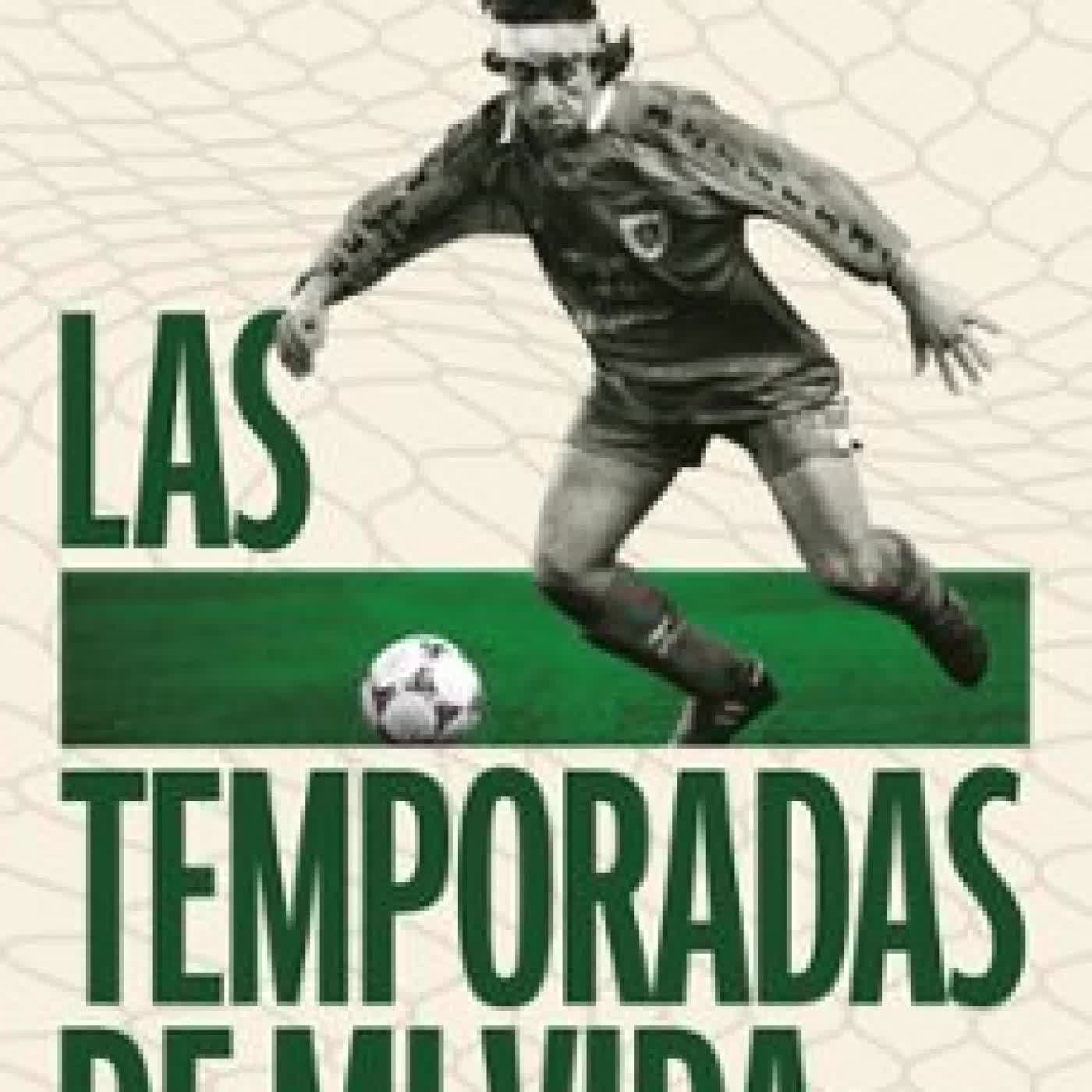 LAS TEMPORADAS DE MI VIDA RAUL RUIZ BENITO