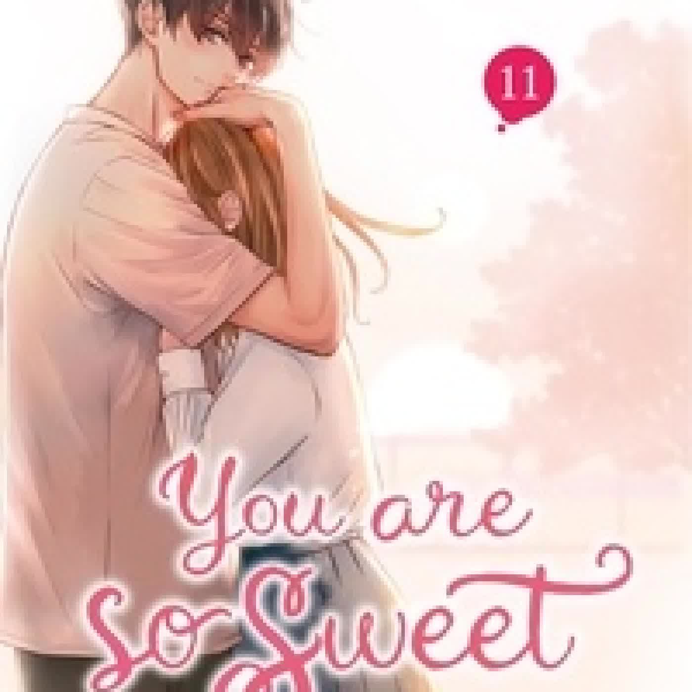 {téléchargement} And yet, you are so sweet Tome 11