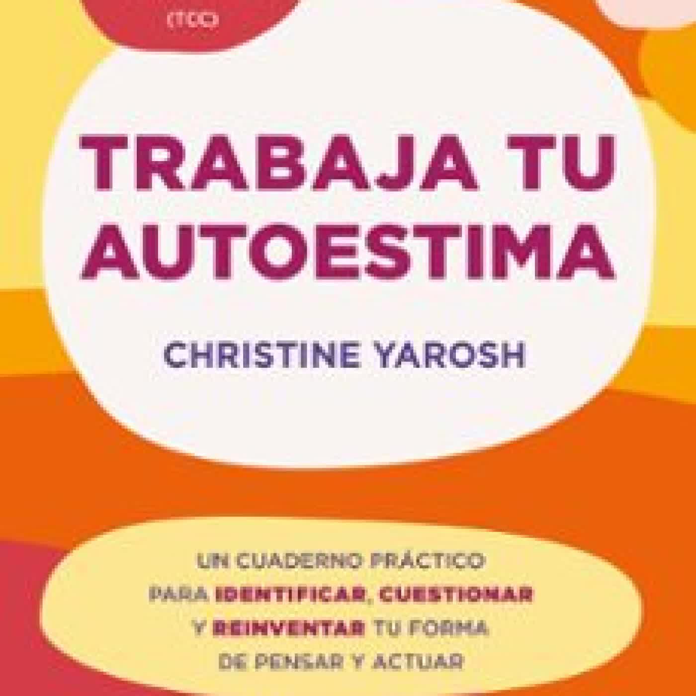 TRABAJA TU AUTOESTIMA CHRISTINE YAROSH