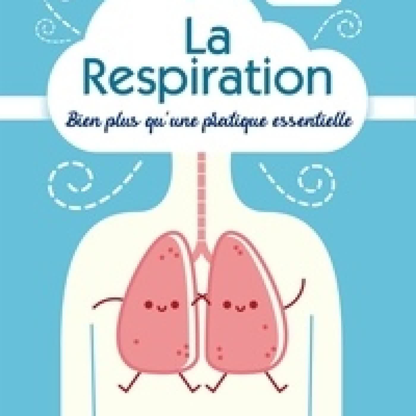 {téléchargement} La respiration - Bien plus qu'une pratique essentielle
