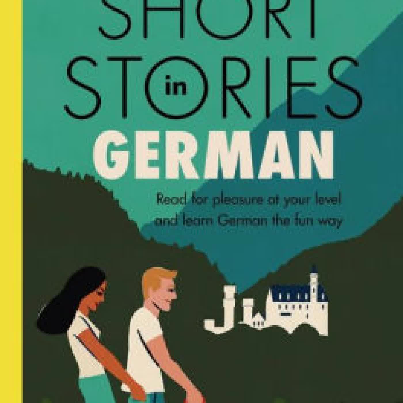 Short Stories in German for Intermediate Learners: Read for pleasure at your level, expand your vocabulary and learn German the fun way! by Olly Richards on Iphone New Format