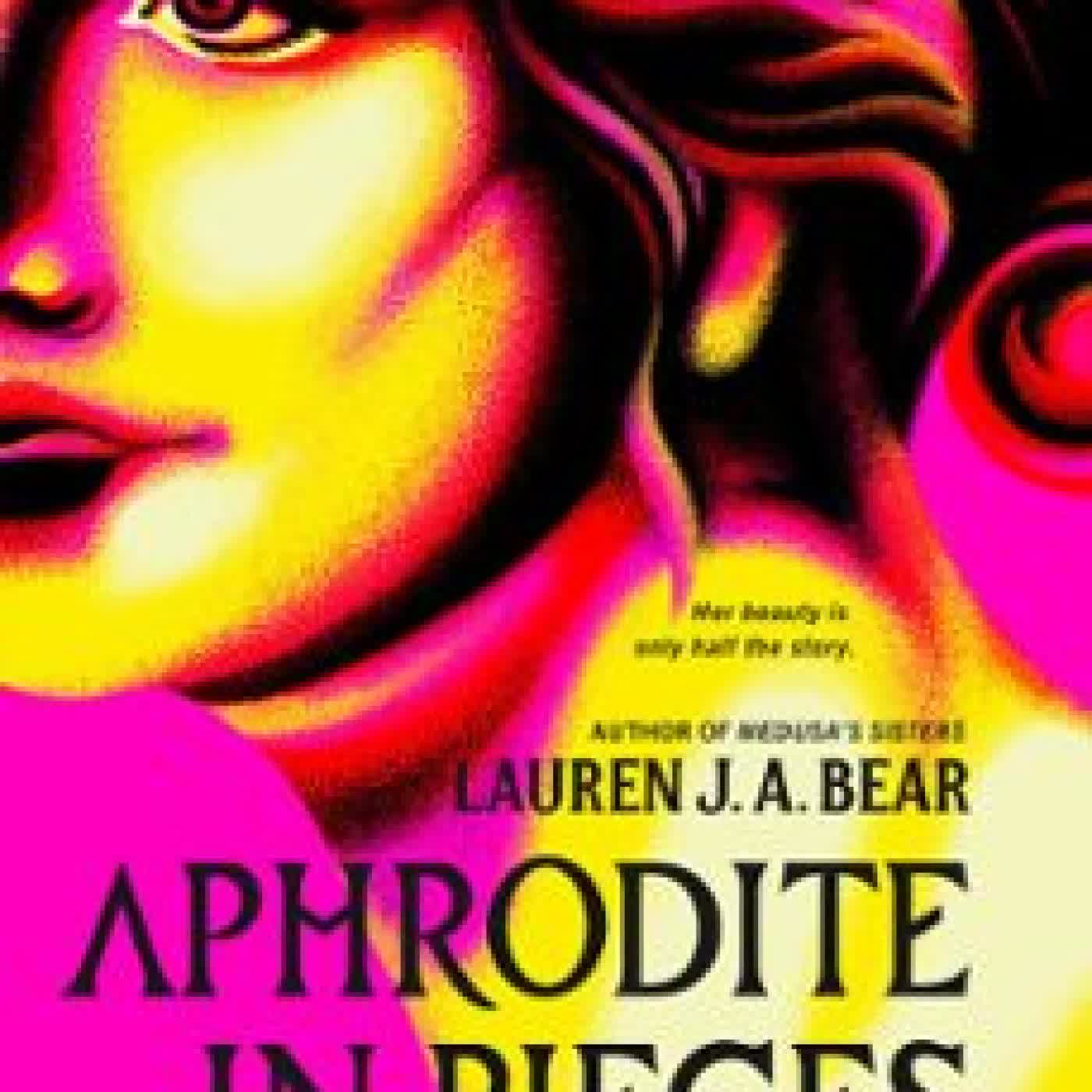 APHRODITE IN PIECES LAUREN J. A. BEAR