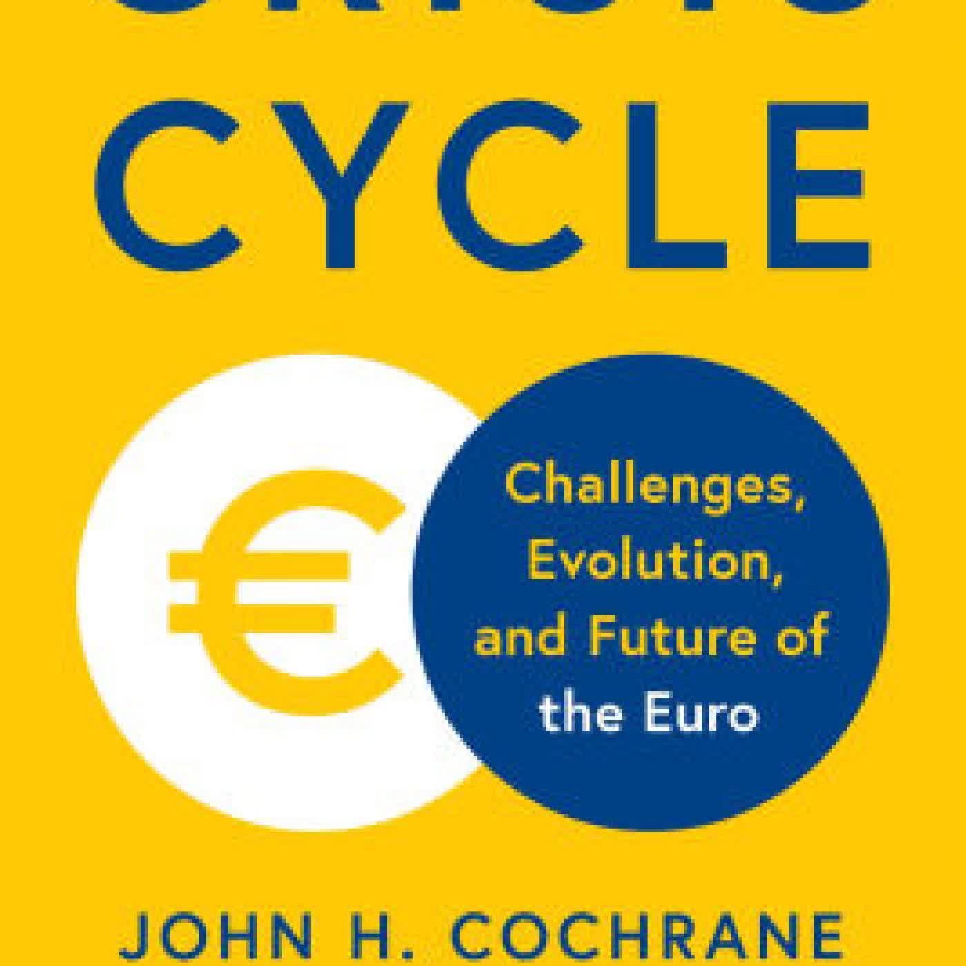 Crisis Cycle: Challenges, Evolution, and Future of the Euro by John H. Cochrane, Luis Garicano, Klaus Masuch on Iphone New Format