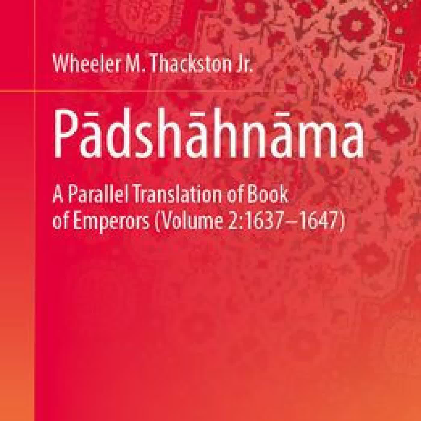 Padshahnama: A Chronicle of the Reign of Shahjahan (VOLUME 2: 1637-1647) by Abdul-Hamid Lahauri Edited and Translated by W. M. Thackston on Iphone New Format