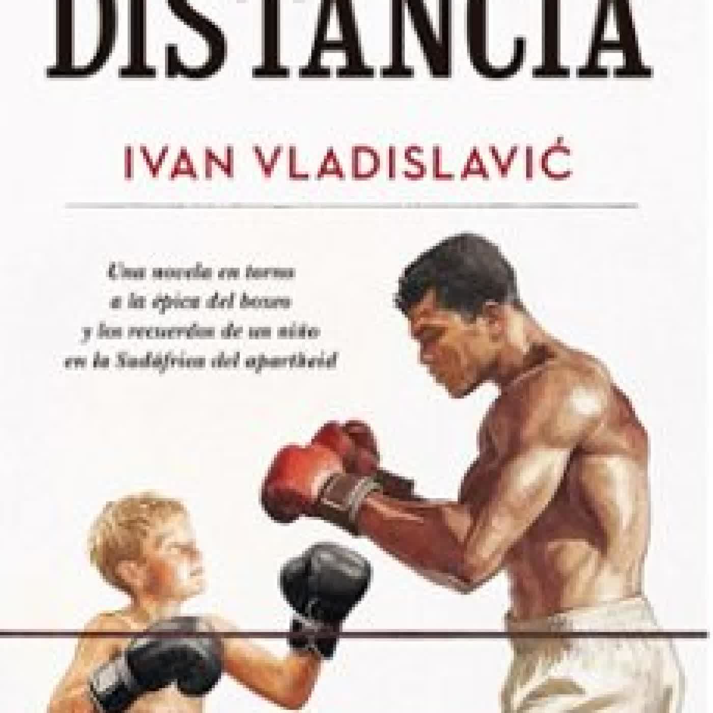 LA DISTANCIA IVAN VLADISLAVIC