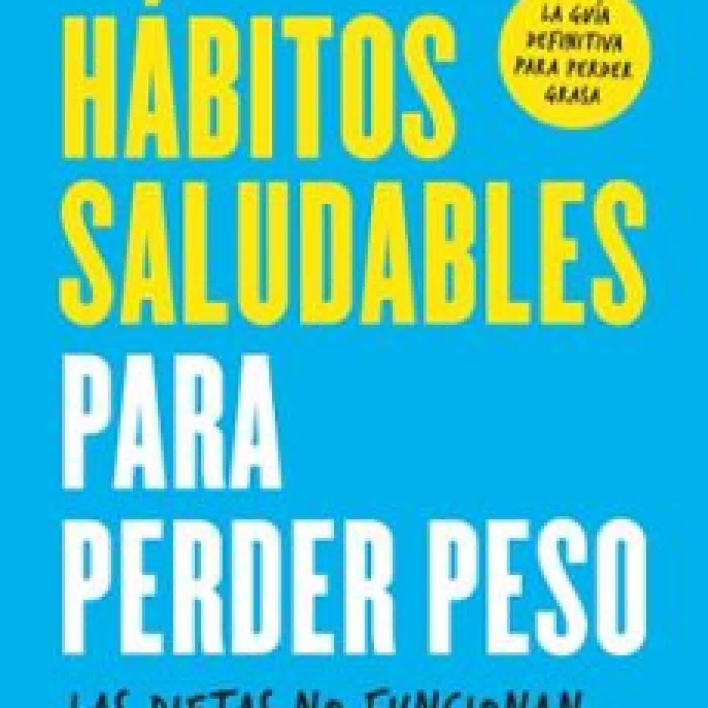 HÁBITOS SALUDABLES PARA PERDER PESO BEN CARPENTER