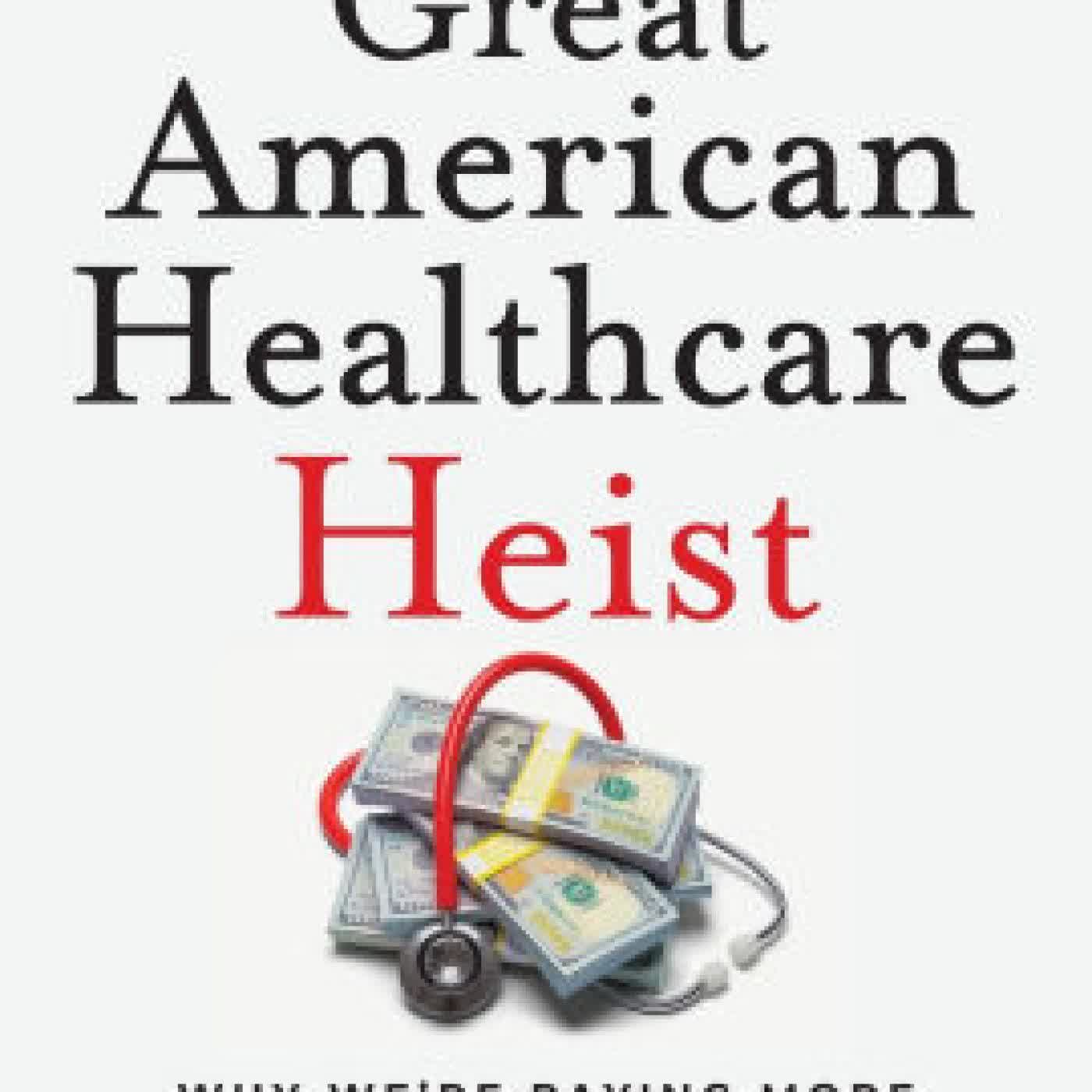 The Great American Healthcare Heist: Why We're Paying More and Getting Less by Chris Deacon on Iphone New Format