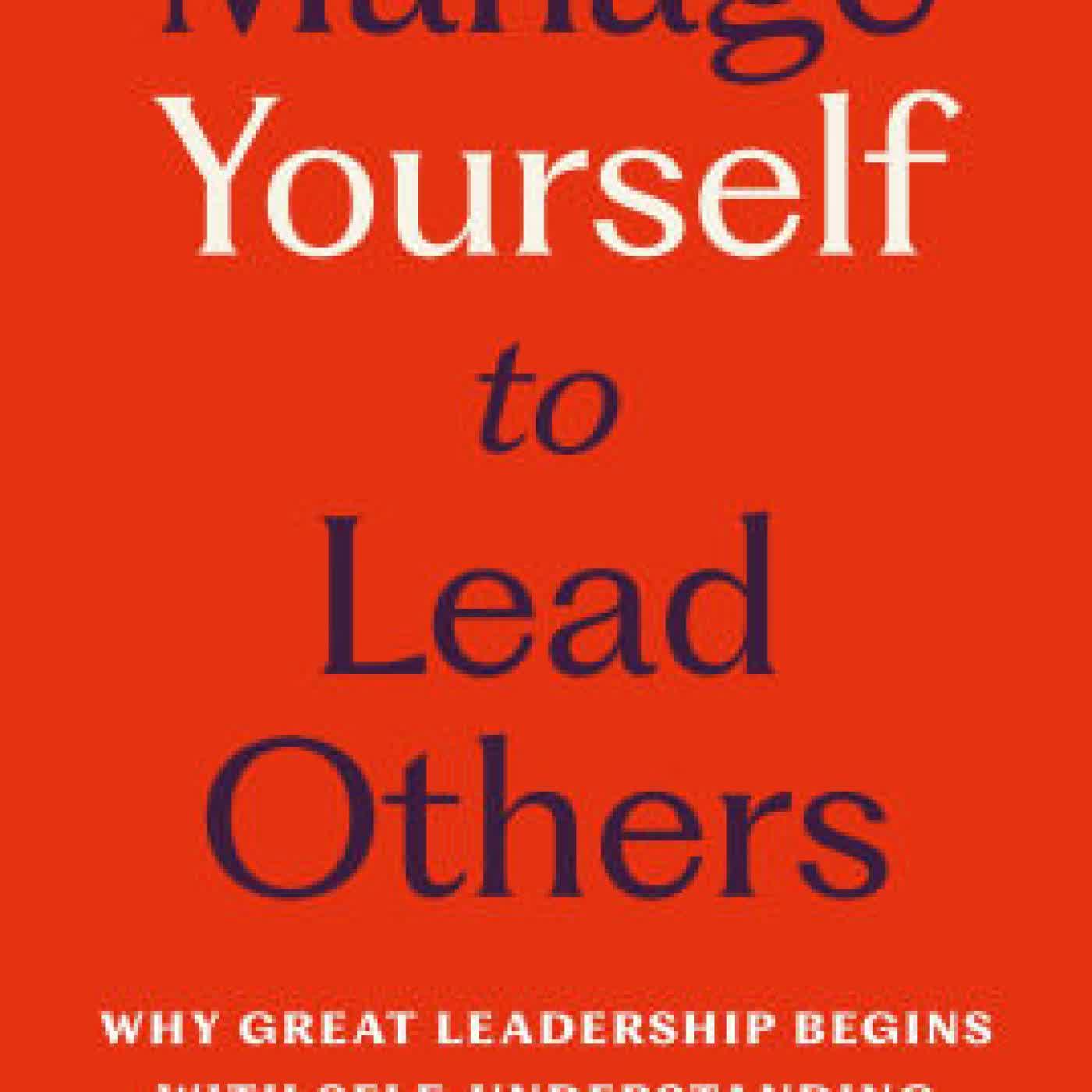 Read online: Manage Yourself to Lead Others: Why Great Leadership Begins with Self-Understanding by Margaret C. Andrews