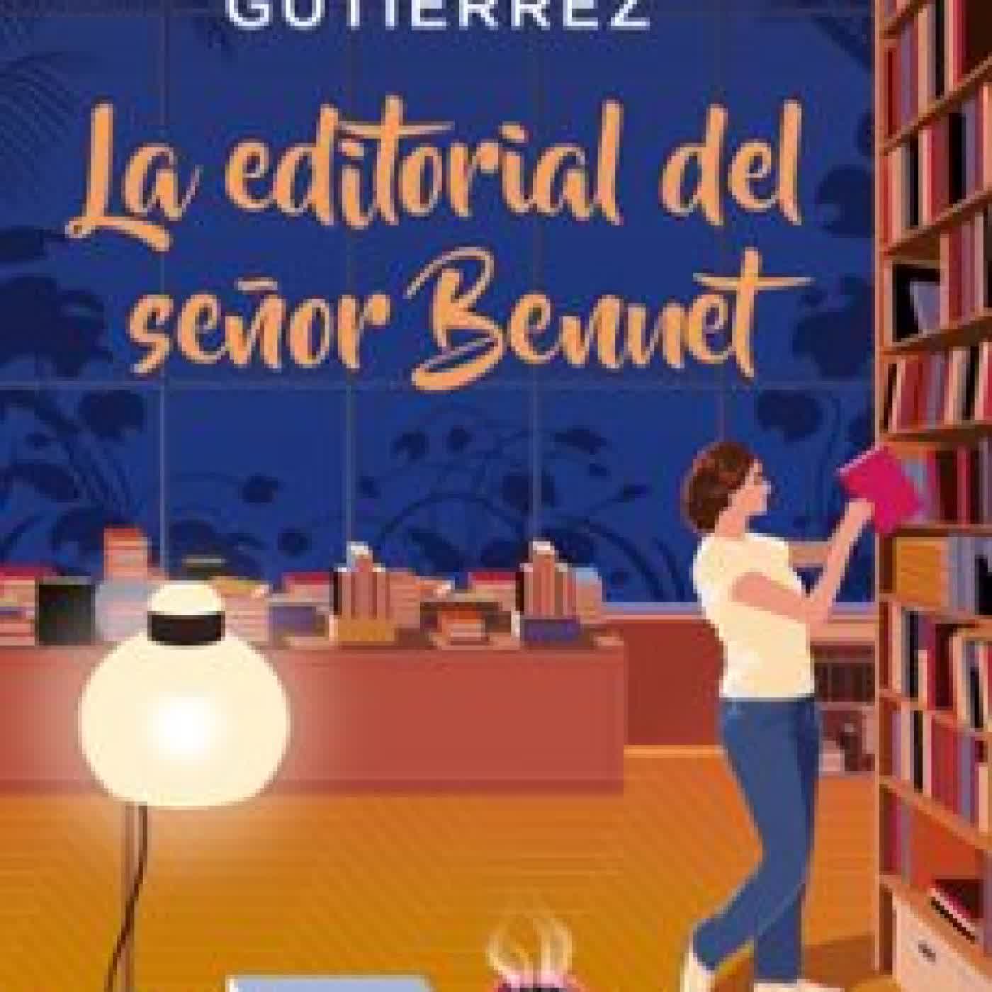 LA EDITORIAL DEL SEÑOR BENNET Mónica Gutiérrez