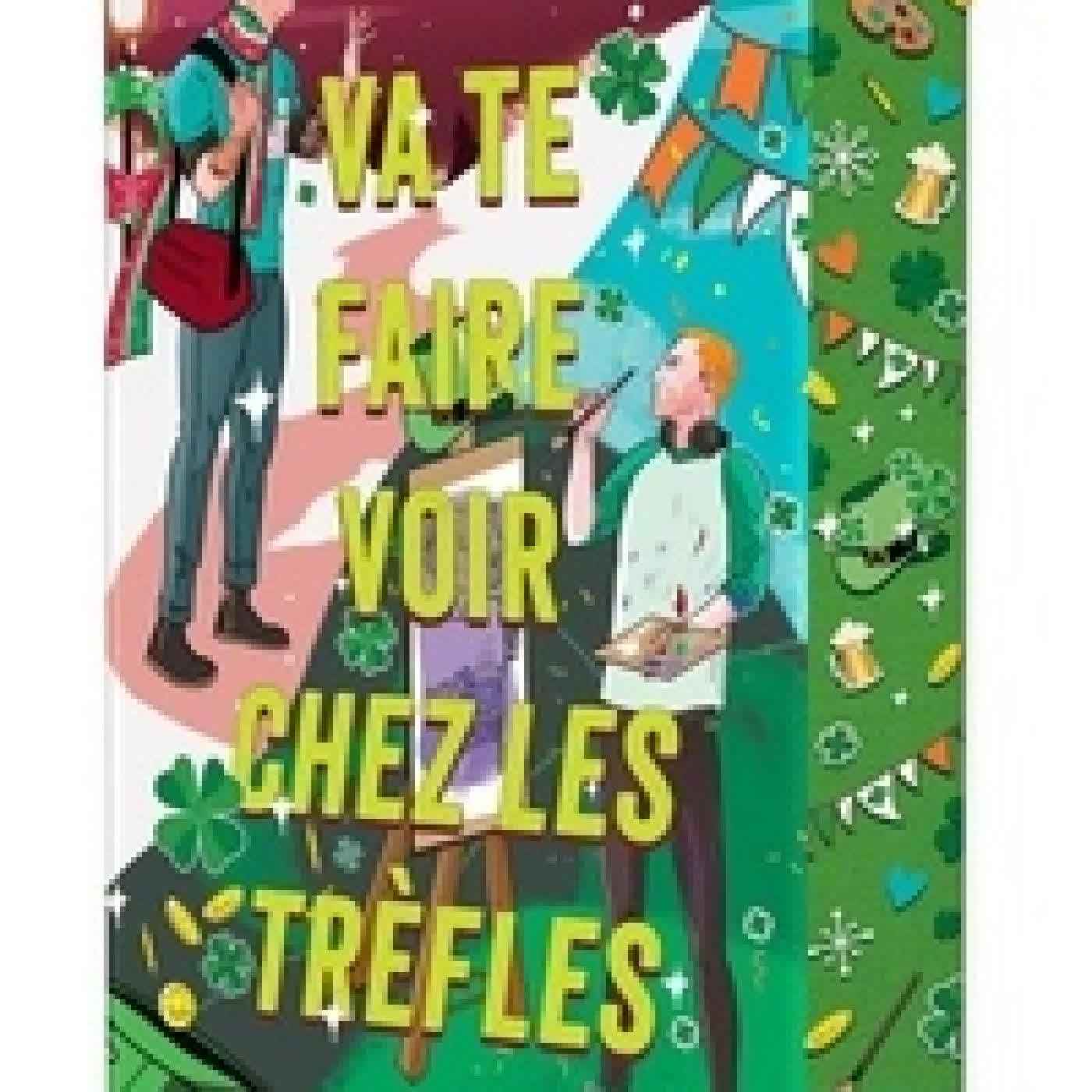 Lire en ligne : Va te faire voir chez les trèfles