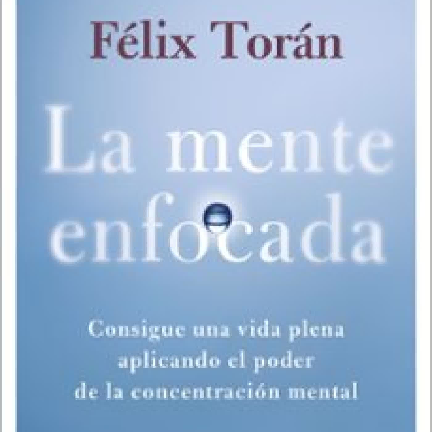 LA MENTE ENFOCADA Félix Torán Martí