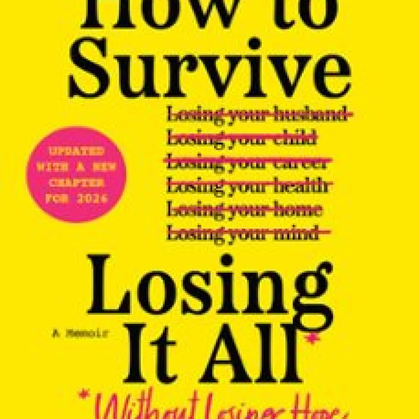 HOW TO SURVIVE LOSING IT ALL* LINDSAY NICHOLSON