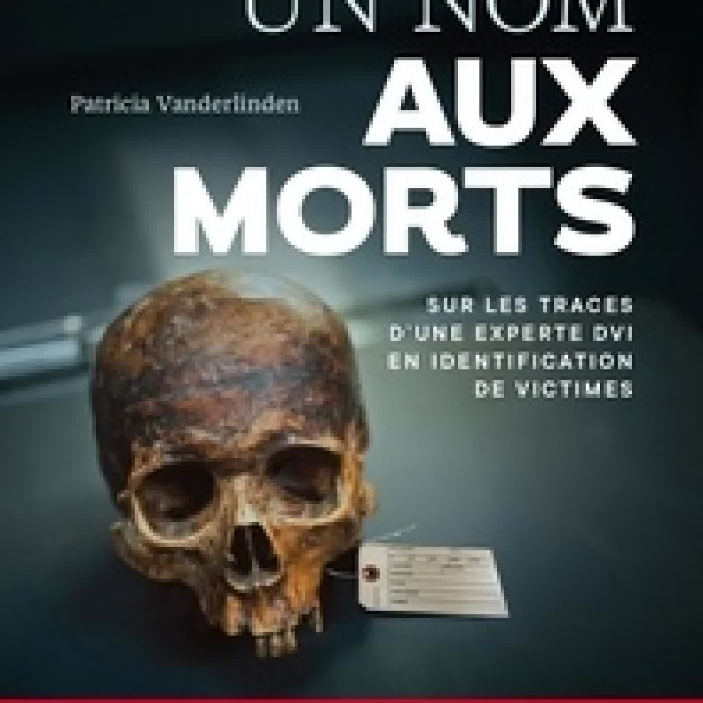 Lire en ligne : Donner un nom aux morts. Sur les traces d'une experte DVI en identification de victimes