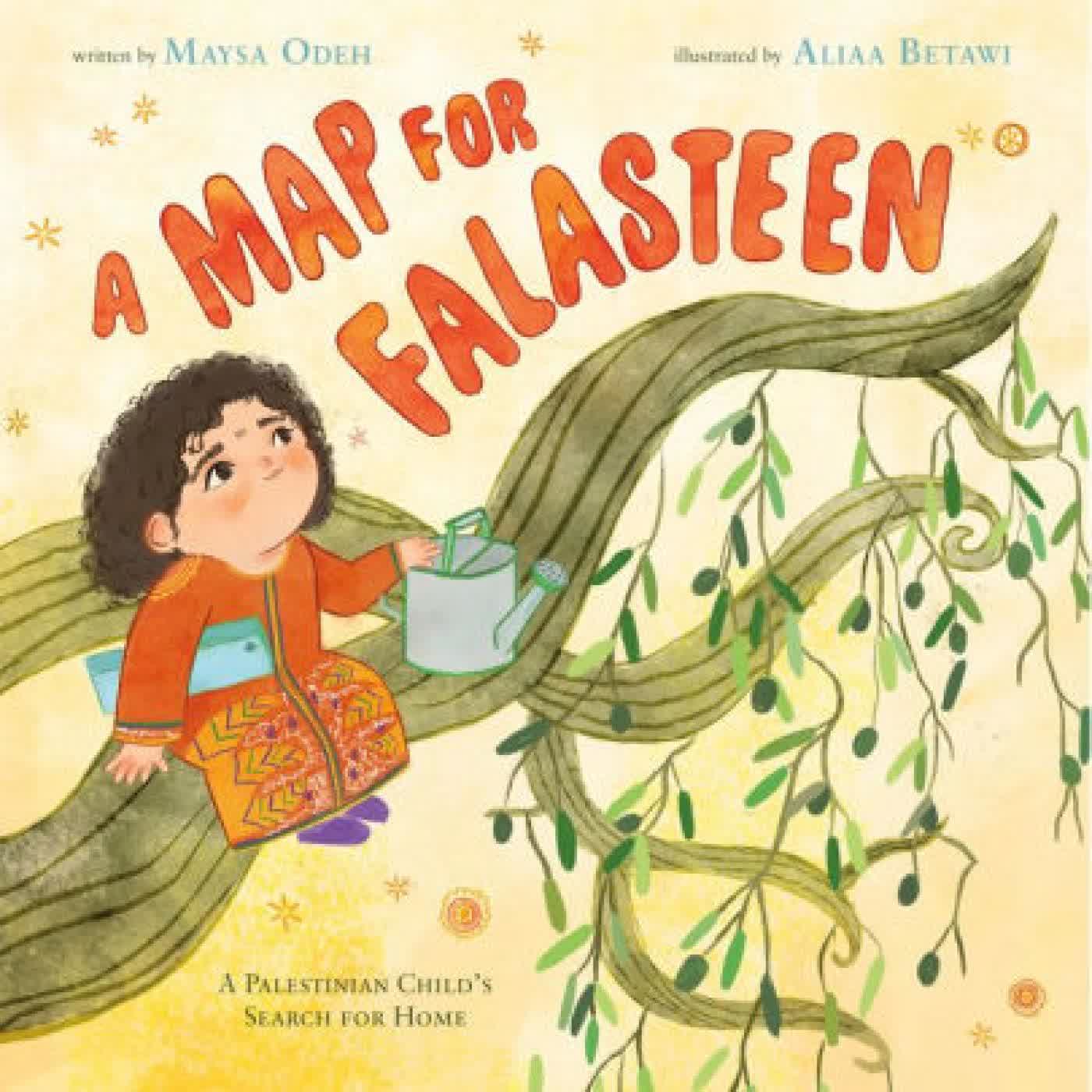 Read online: A Map for Falasteen: A Palestinian Child's Search for Home by Maysa Odeh, Aliaa Betawi