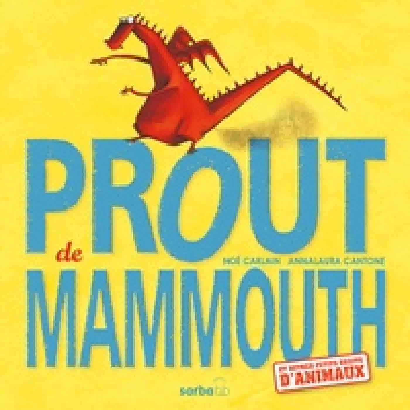Lire en ligne : Prout de mammouth. Et autres petits bruits d'animaux