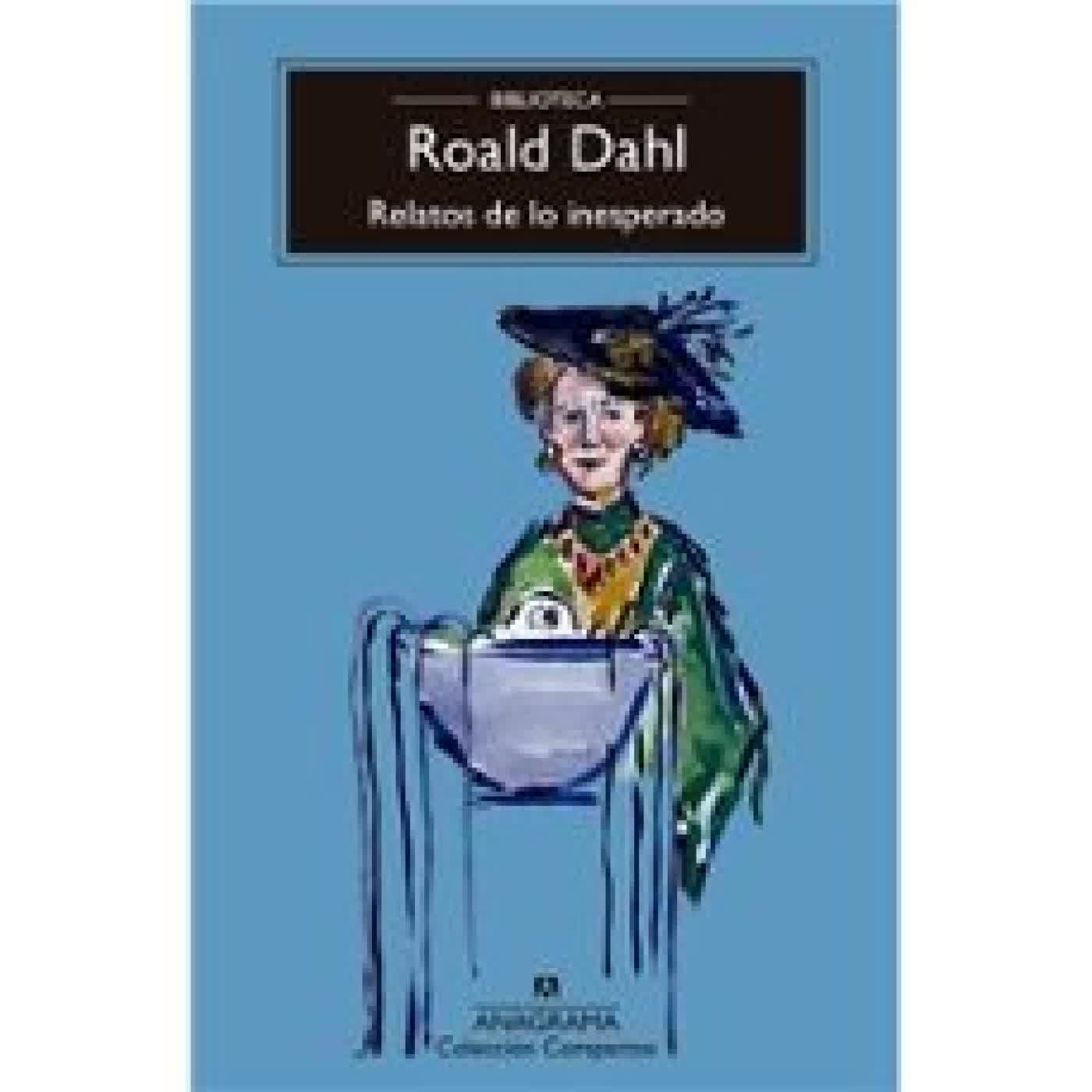 RELATOS DE LO INESPERADO Roald Dahl