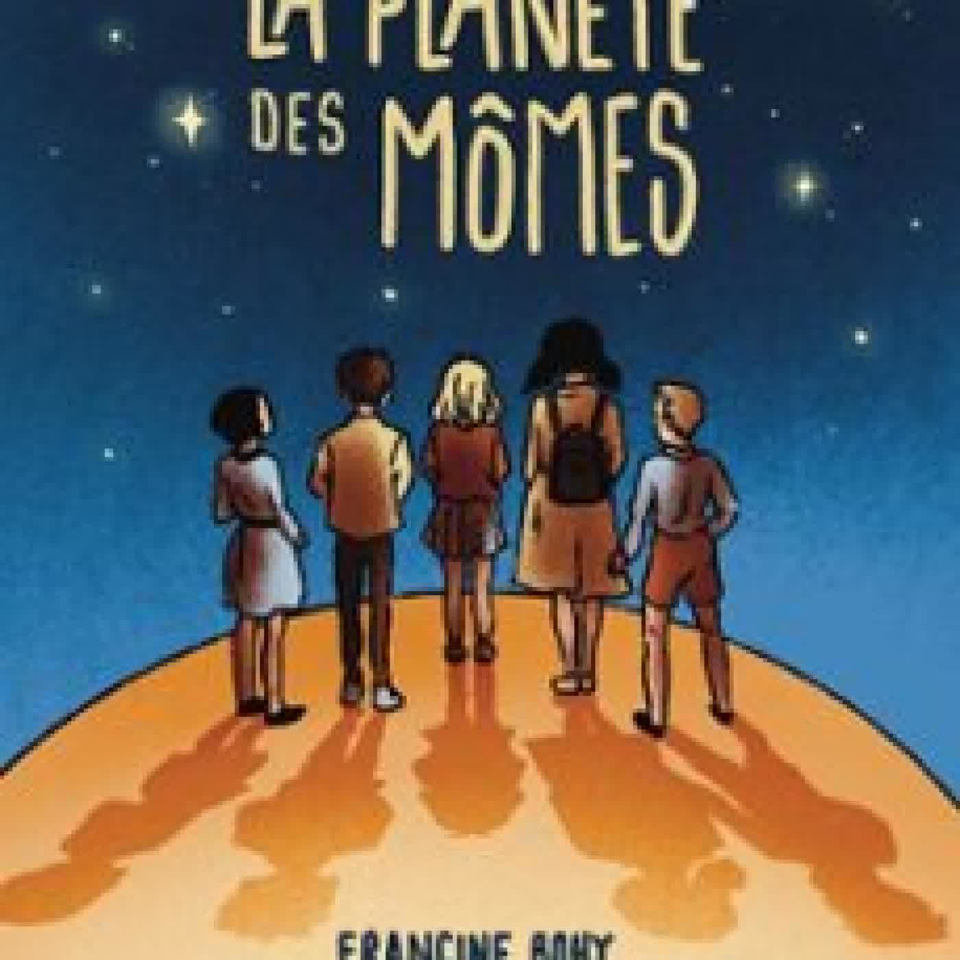LA PLANÈTE DES MÔMES FRANCINE BOHY