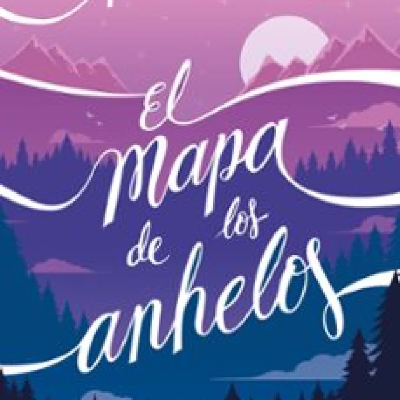 EL MAPA DE LOS ANHELOS Alice Kellen