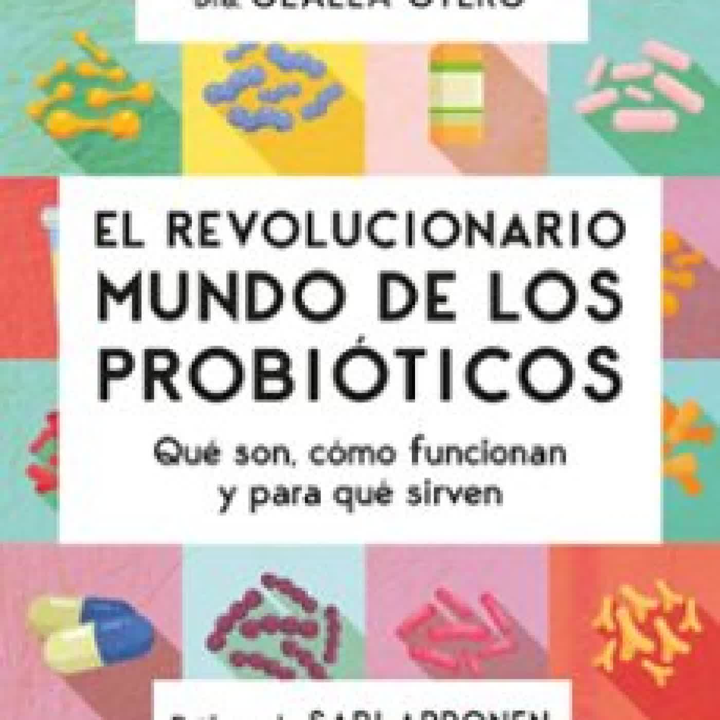 EL REVOLUCIONARIO MUNDO DE LOS PROBIÓTICOS Olalla Otero