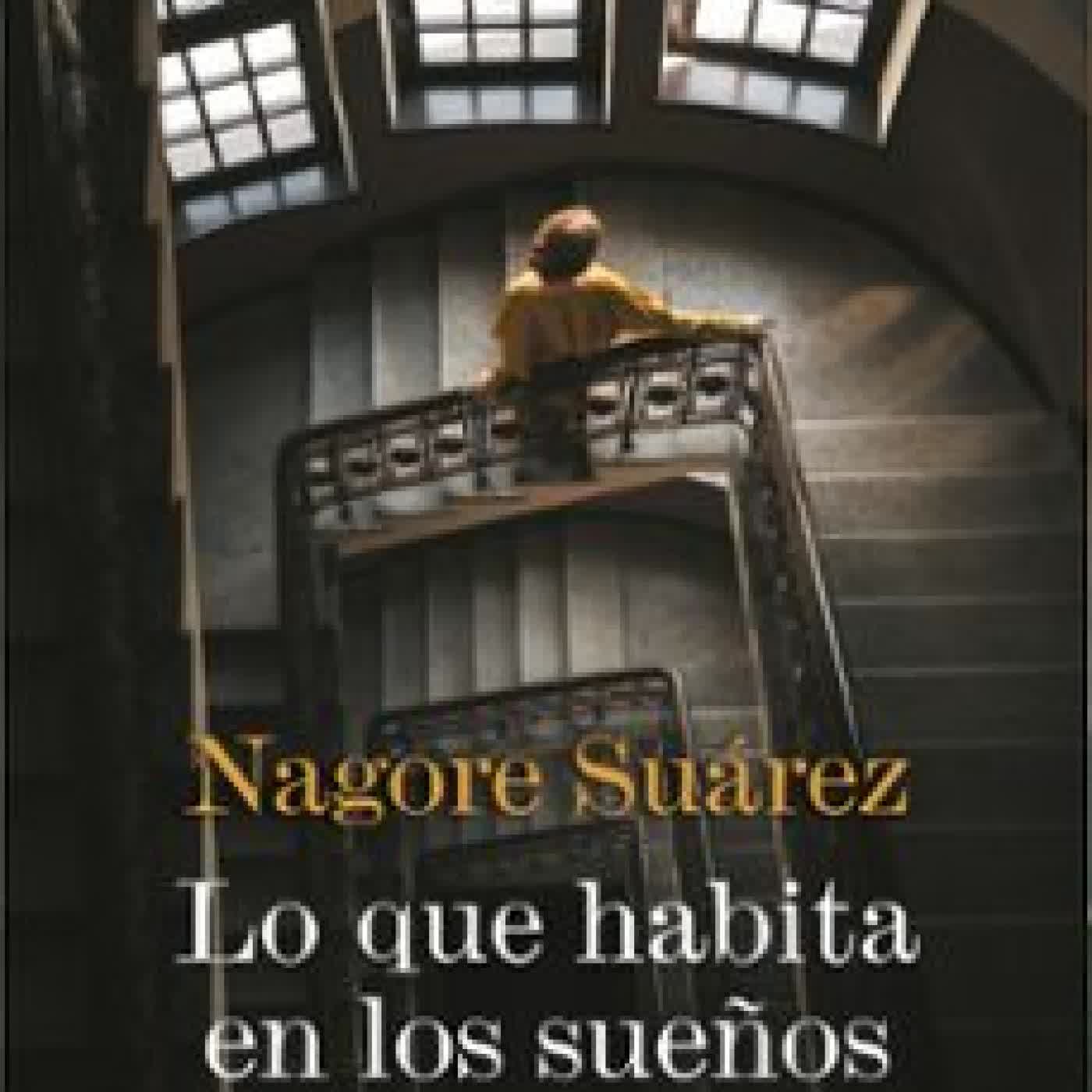 LO QUE HABITA EN LOS SUEÑOS Nagore Suárez