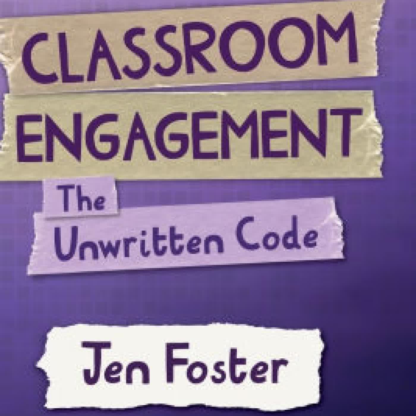 Read online: Classroom Engagement: The unwritten code by Jen Foster